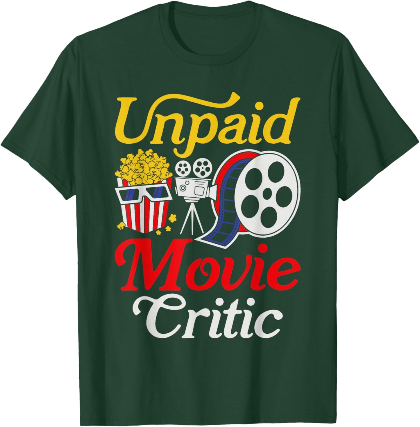 Funny Unpaid Movie Critic Cinema T-Shirt - T-Shirt | Forest