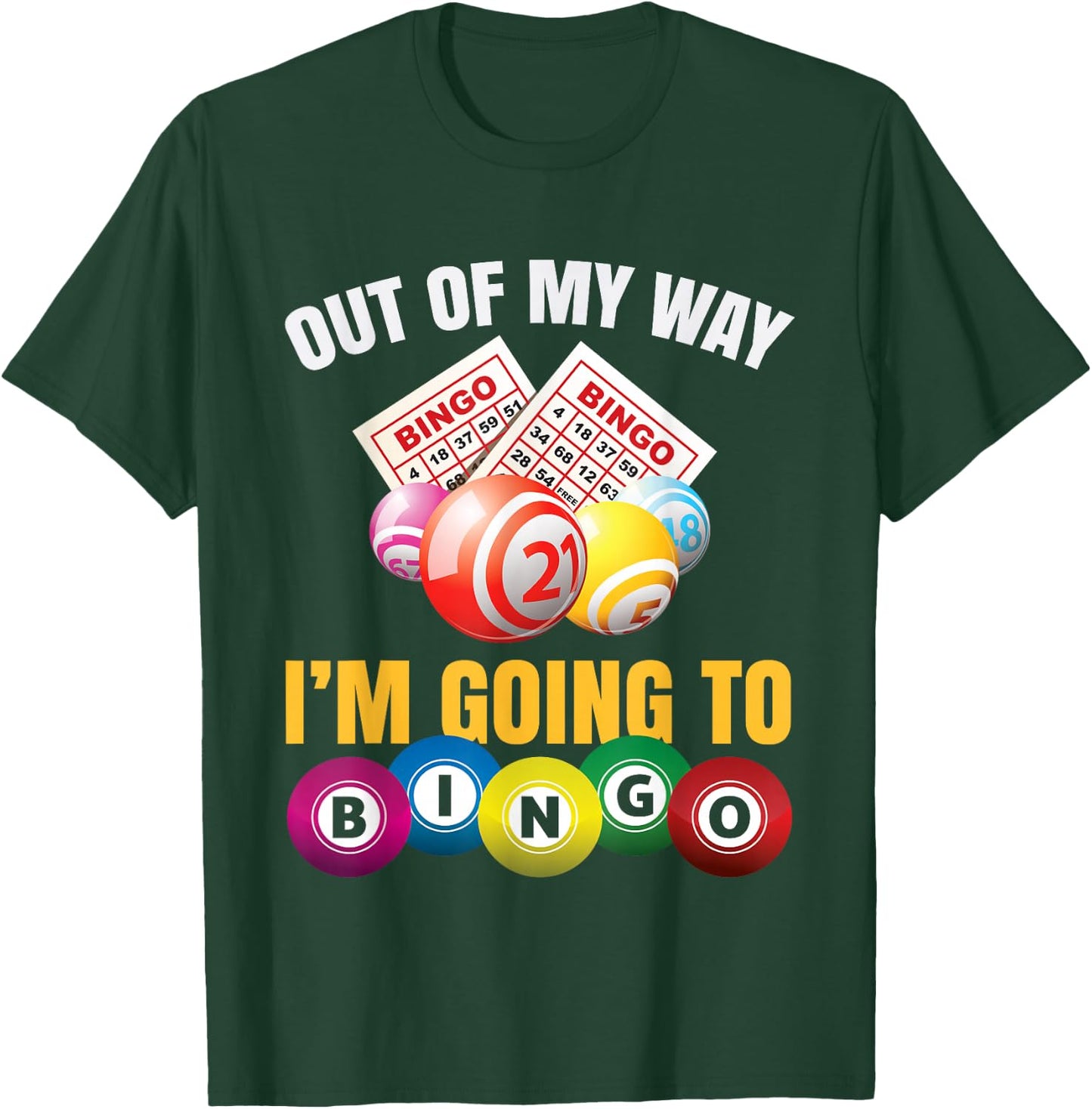 Out of My Way I'm Going to Bingo Funny Bingo Game Lover Gift T-Shirt - T-Shirt | Forest