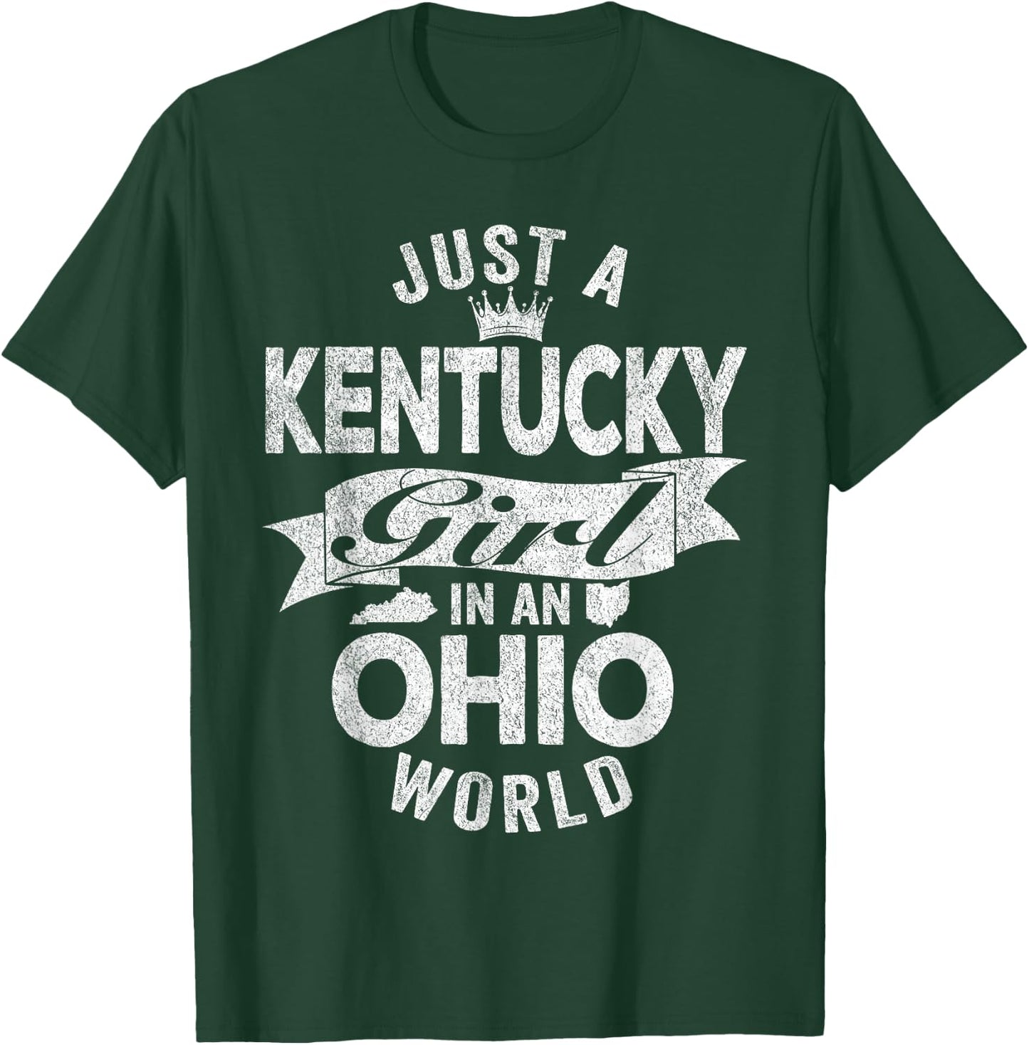 Just A Kentucky Girl In An Ohio World T-Shirt - T-Shirt | Forest