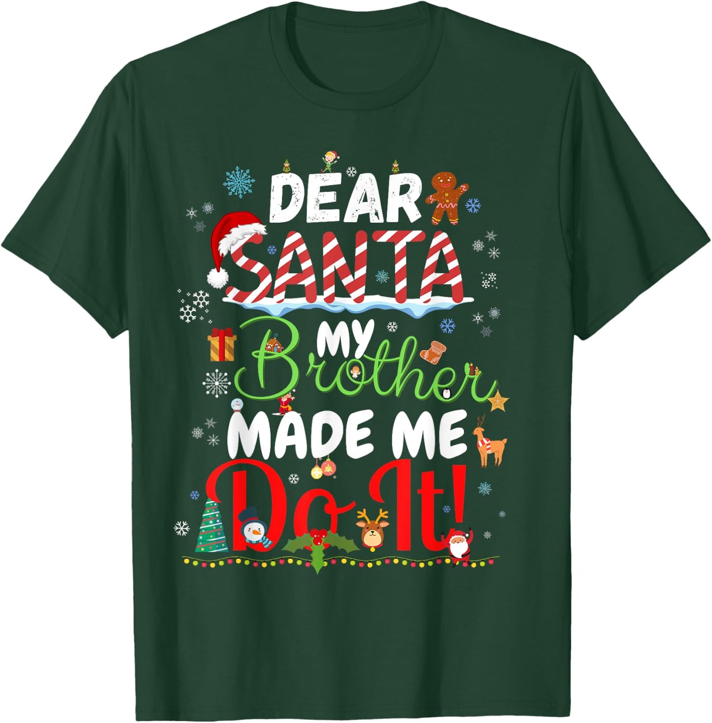 Christmas Family Dear Santa My Brother Made Me Do It T-Shirt - T-Shirt | Forest