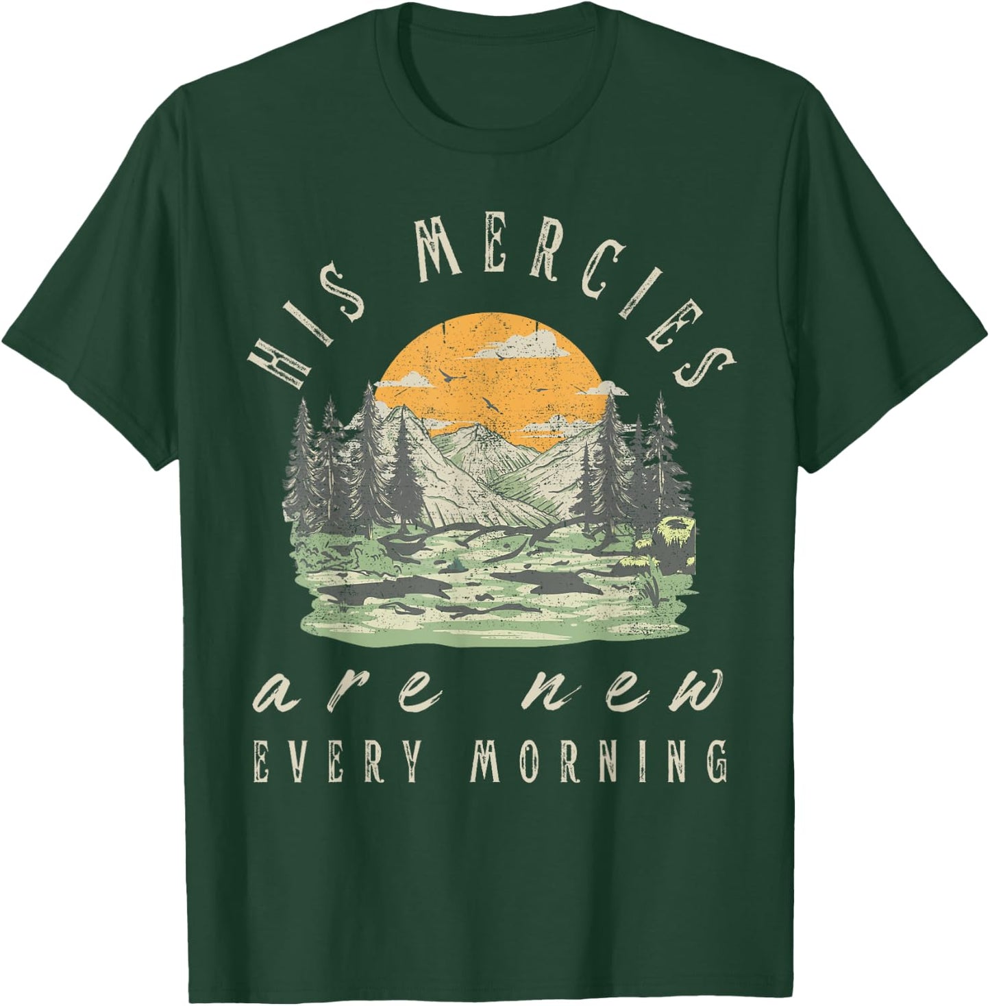 His Mercies Are New Every Morning Christian Scripture Jesus T-Shirt - T-Shirt | Forest
