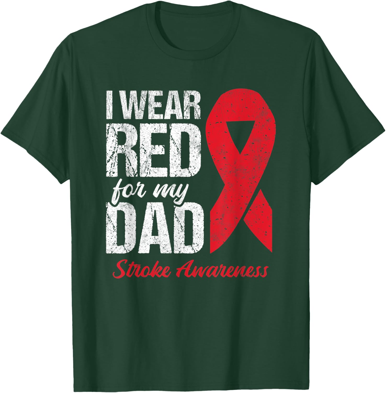 I Wear Red For My Dad Stroke Survivor T-Shirt - T-Shirt | Forest