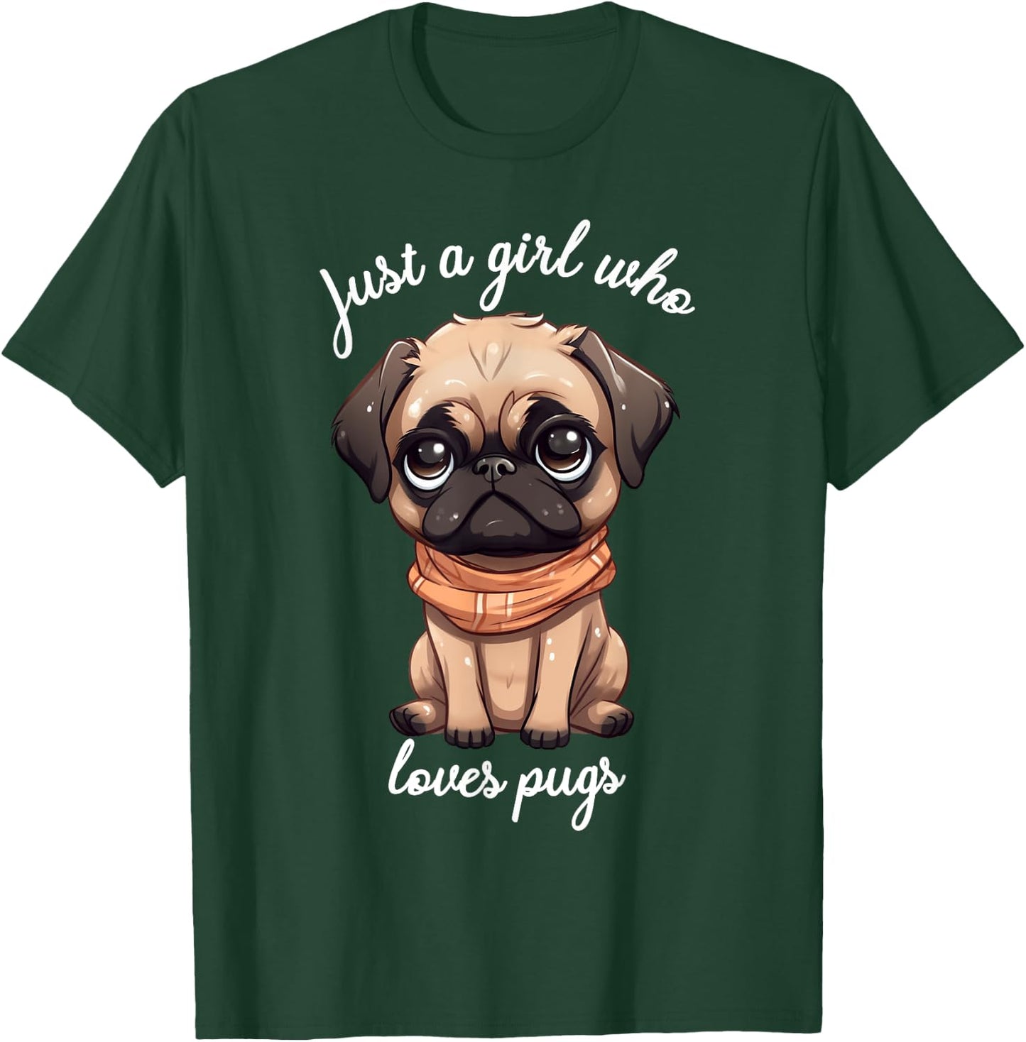 Just Girl Who Loves Pugs Cute Saying for Pug Owners T-Shirt - T-Shirt | Forest