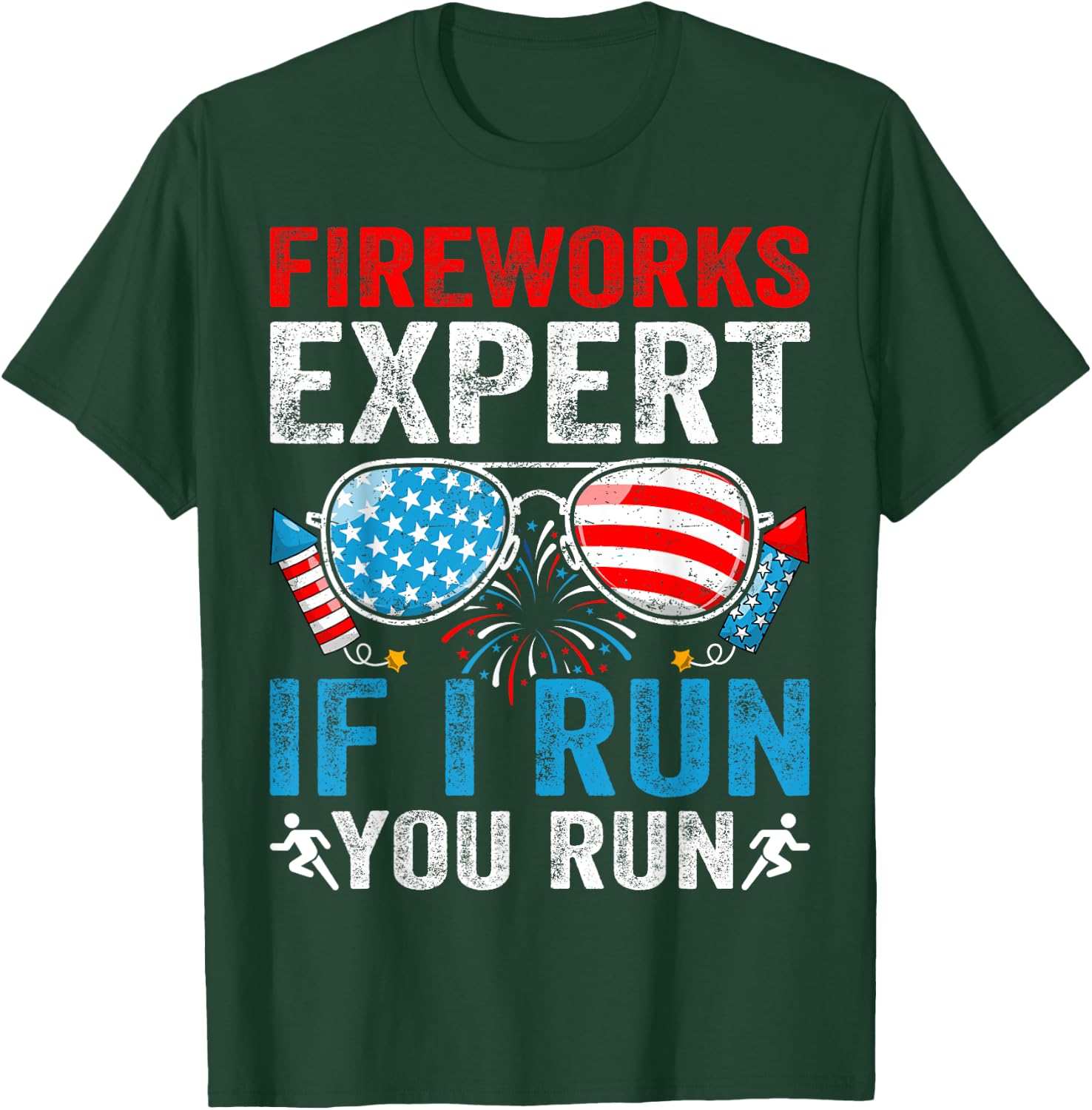 Fireworks Expert If I Run You Run 4Th Of July Sunglasses T-Shirt - T-Shirt | Forest