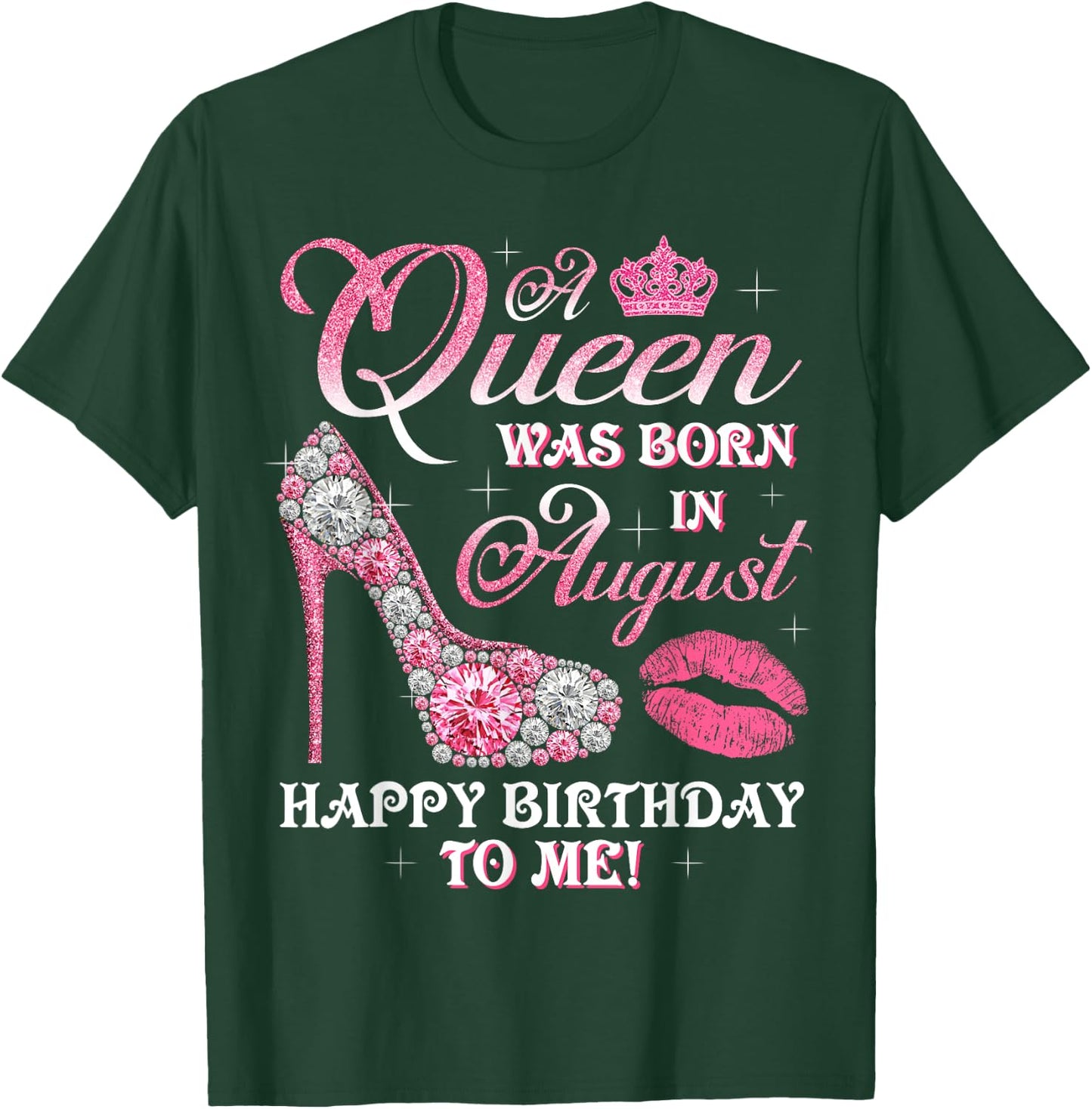 A Queen Was Born In August Happy Birthday To Me High Heel T-Shirt - T-Shirt | Forest