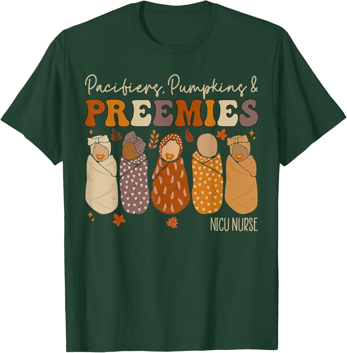 Pacifiers Pumpkins And Preemies Fall Nicu Nurse Halloween T-Shirt - T-Shirt | Forest