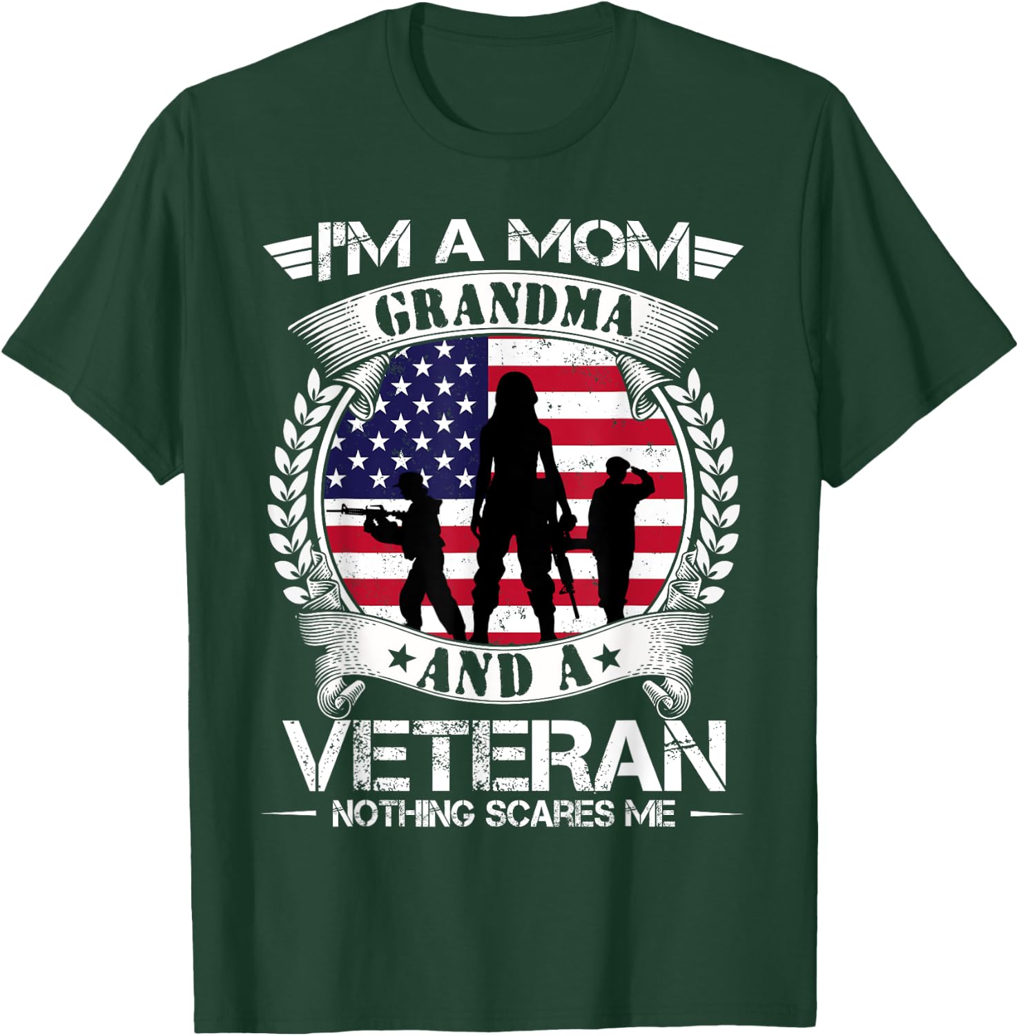 I'm A Mom Grandma And A Veteran Nothing Scares Me Military T-Shirt - T-Shirt | Forest