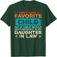 I Don't Have A Favorite Child It Would Be My Daughter In Law T-Shirt - T-Shirt | Forest