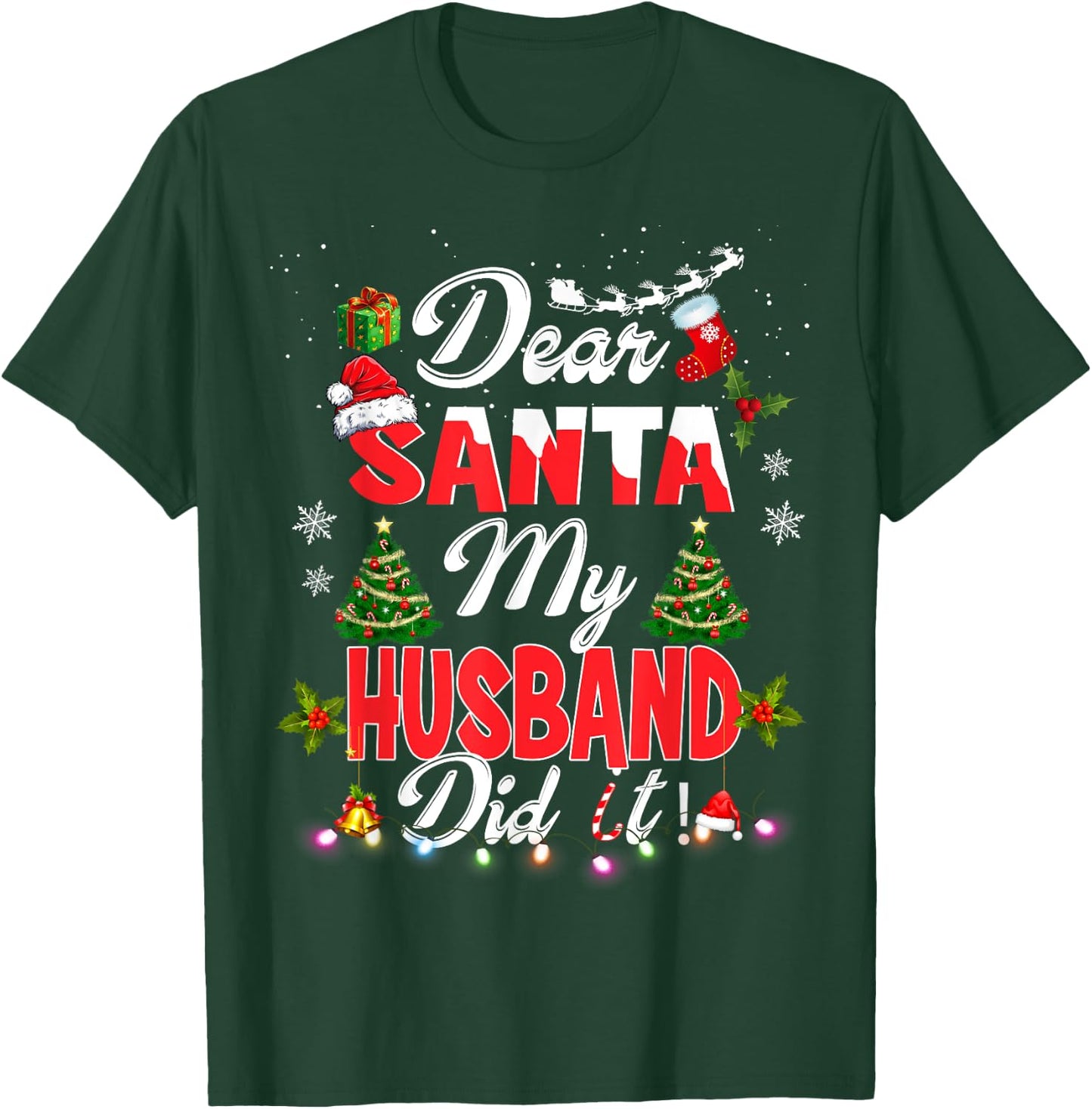 Dear Santa My Husband Did It Funny Christmas Pajama Family T-Shirt - T-Shirt | Forest