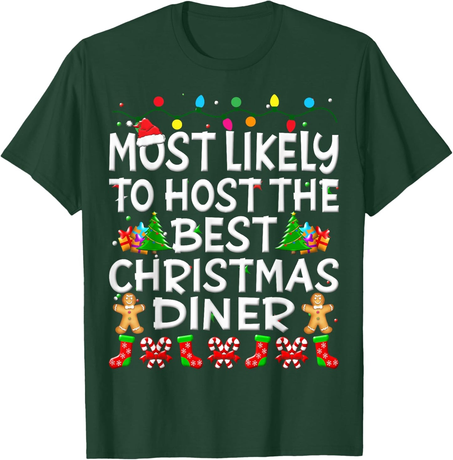 Most Likely To Host The Best Christmas Dinner Family Funny T-Shirt - T-Shirt | Forest