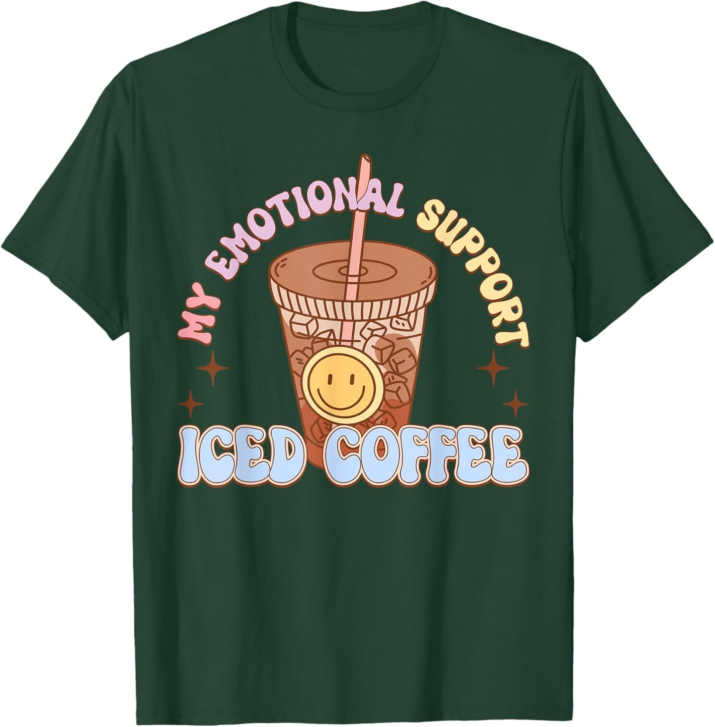 My Emotional Support Iced Coffee Mental Health Matters T-Shirt - T-Shirt | Forest