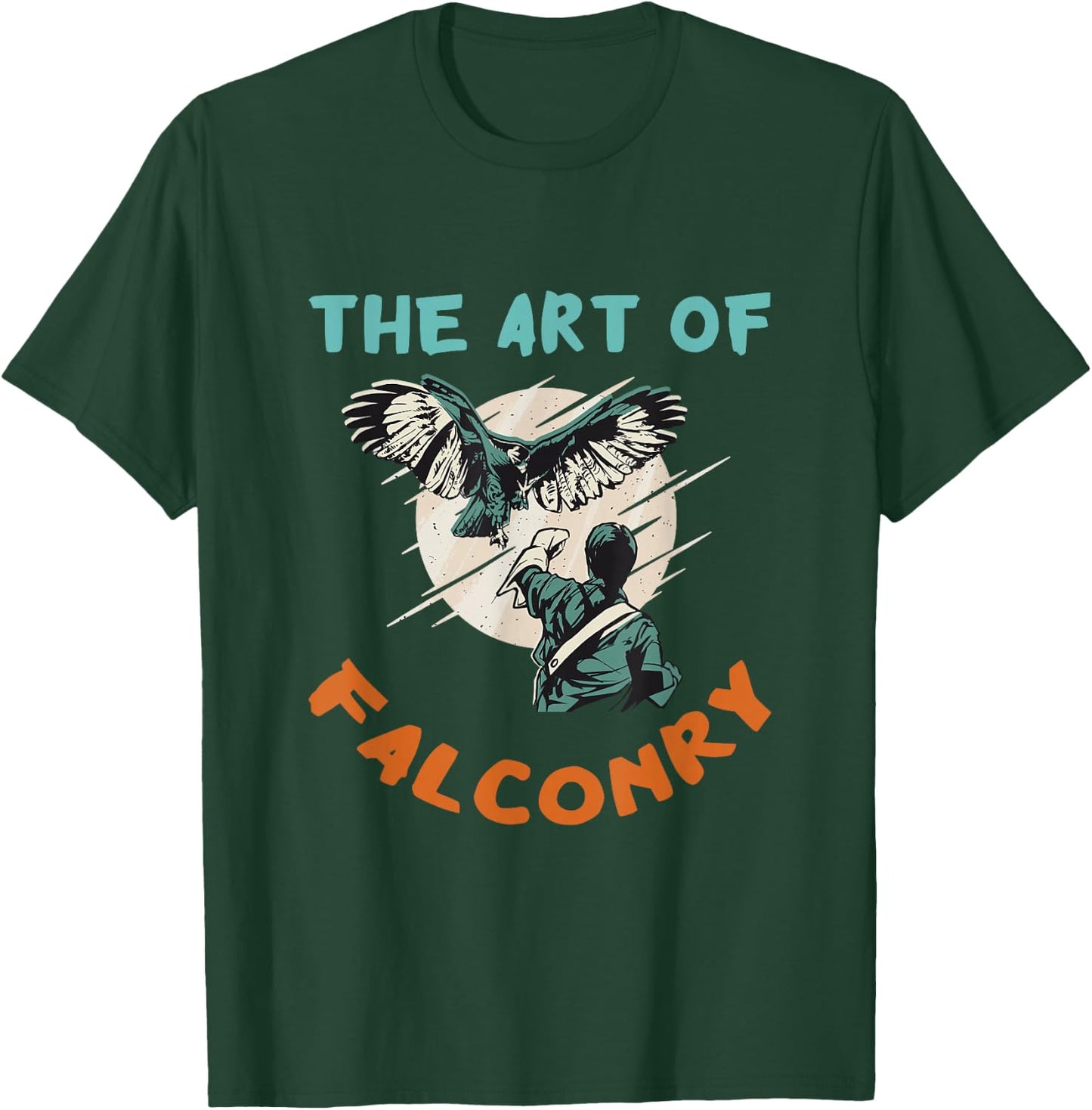 The Art Of Falconry Birder Falcon Hunter Falconer Falconry T-Shirt - T-Shirt | Forest