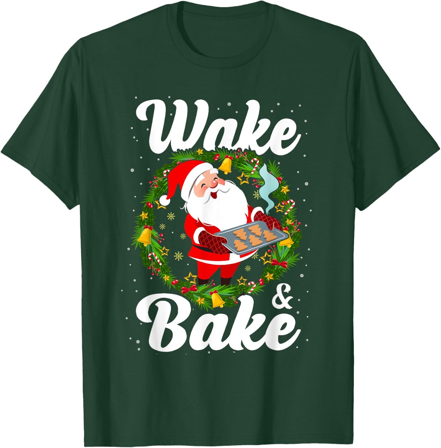 Wake And Bake Marijuana Weed Cookies Humor Funny Christmas T-Shirt - T-Shirt | Forest
