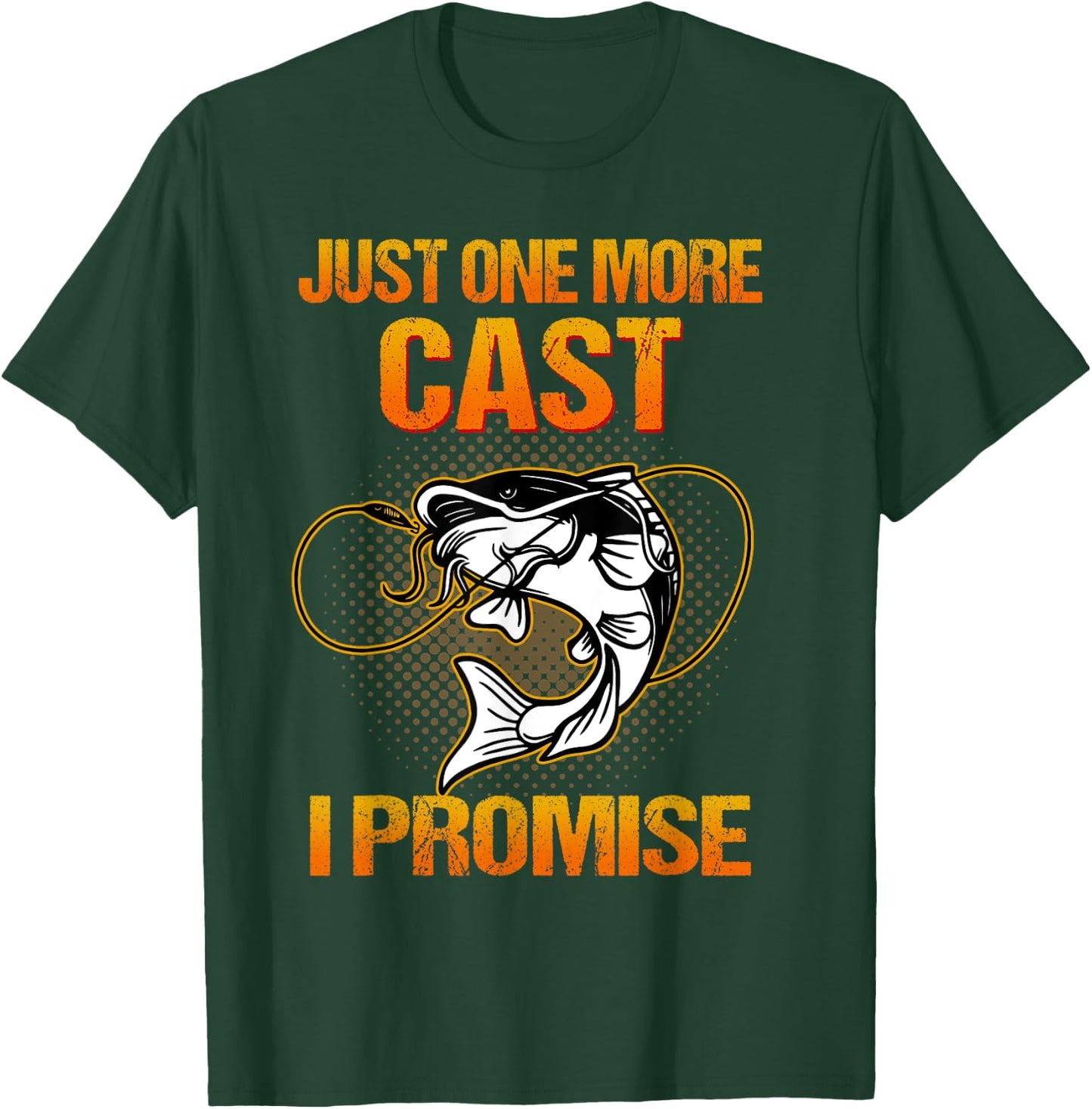 Just One More Cast I Promise Fish Fishing T-Shirt - T-Shirt | Forest