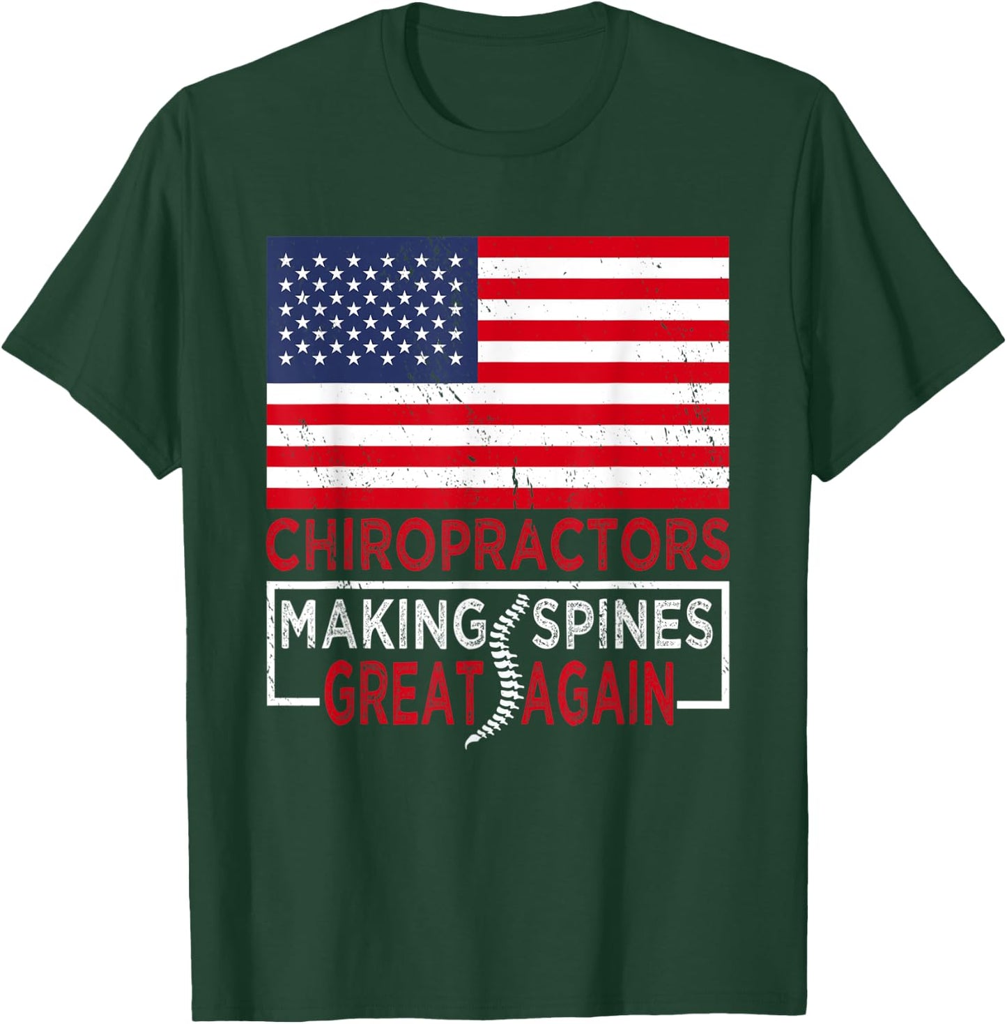 Chiropractors Making Spines Great Again | Chiropractor T-Shirt - T-Shirt | Forest