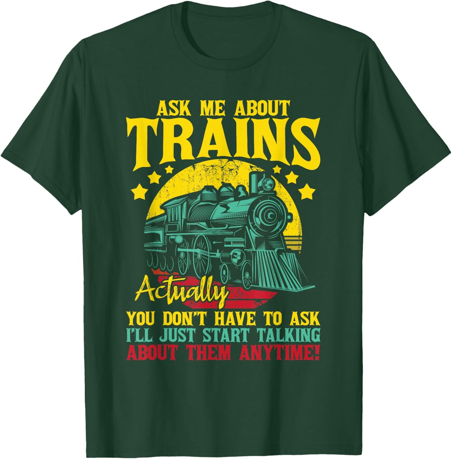 Ask Me About Trains - Model Train Lover Railroad Conductor T-Shirt - T-Shirt | Forest