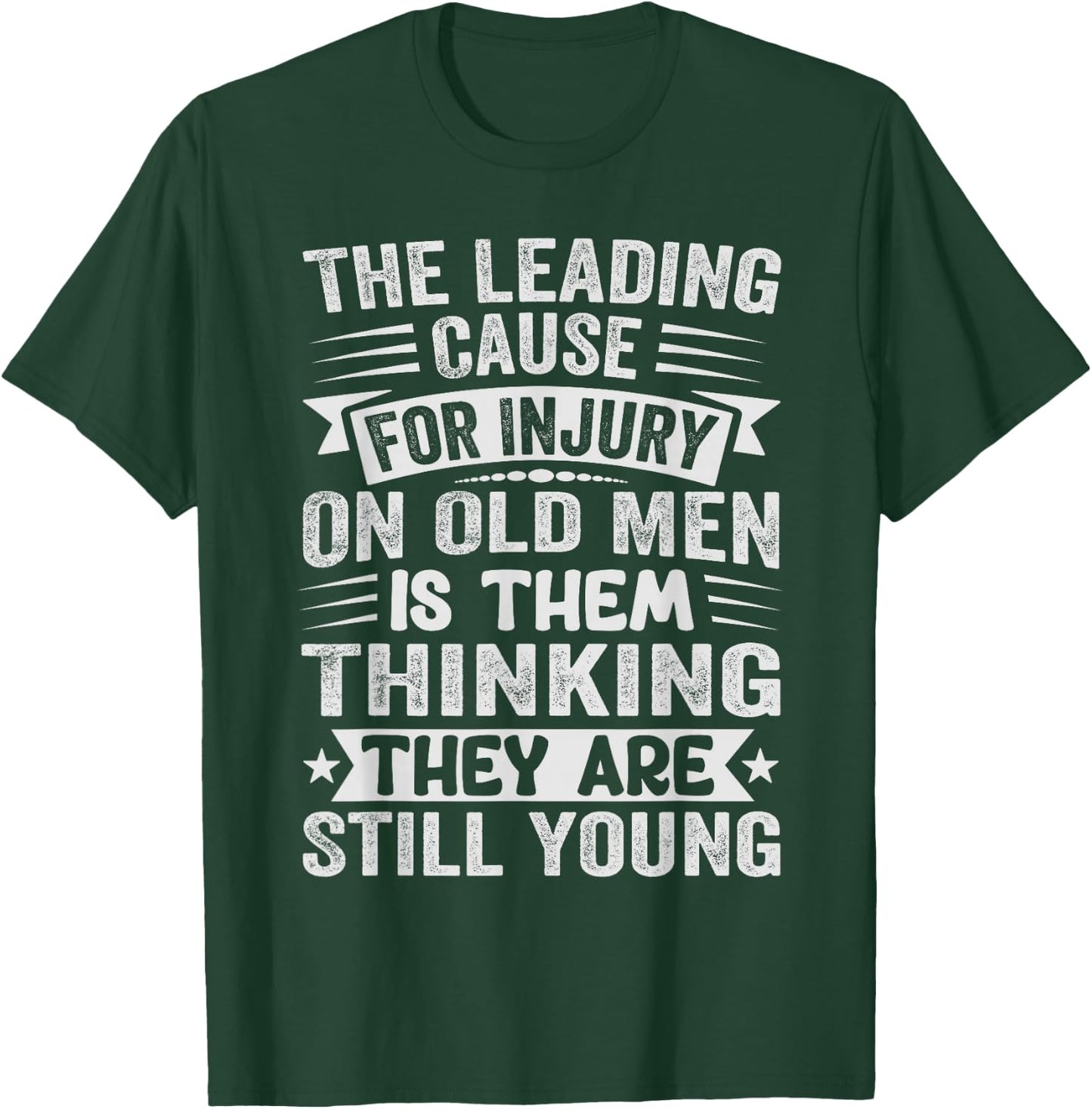 The Leading Cause For Injury On Old Men - Funny Retiree T-Shirt - T-Shirt | Forest