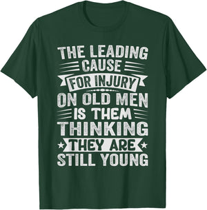 The Leading Cause For Injury On Old Men - Funny Retiree T-Shirt - T-Shirt | Forest