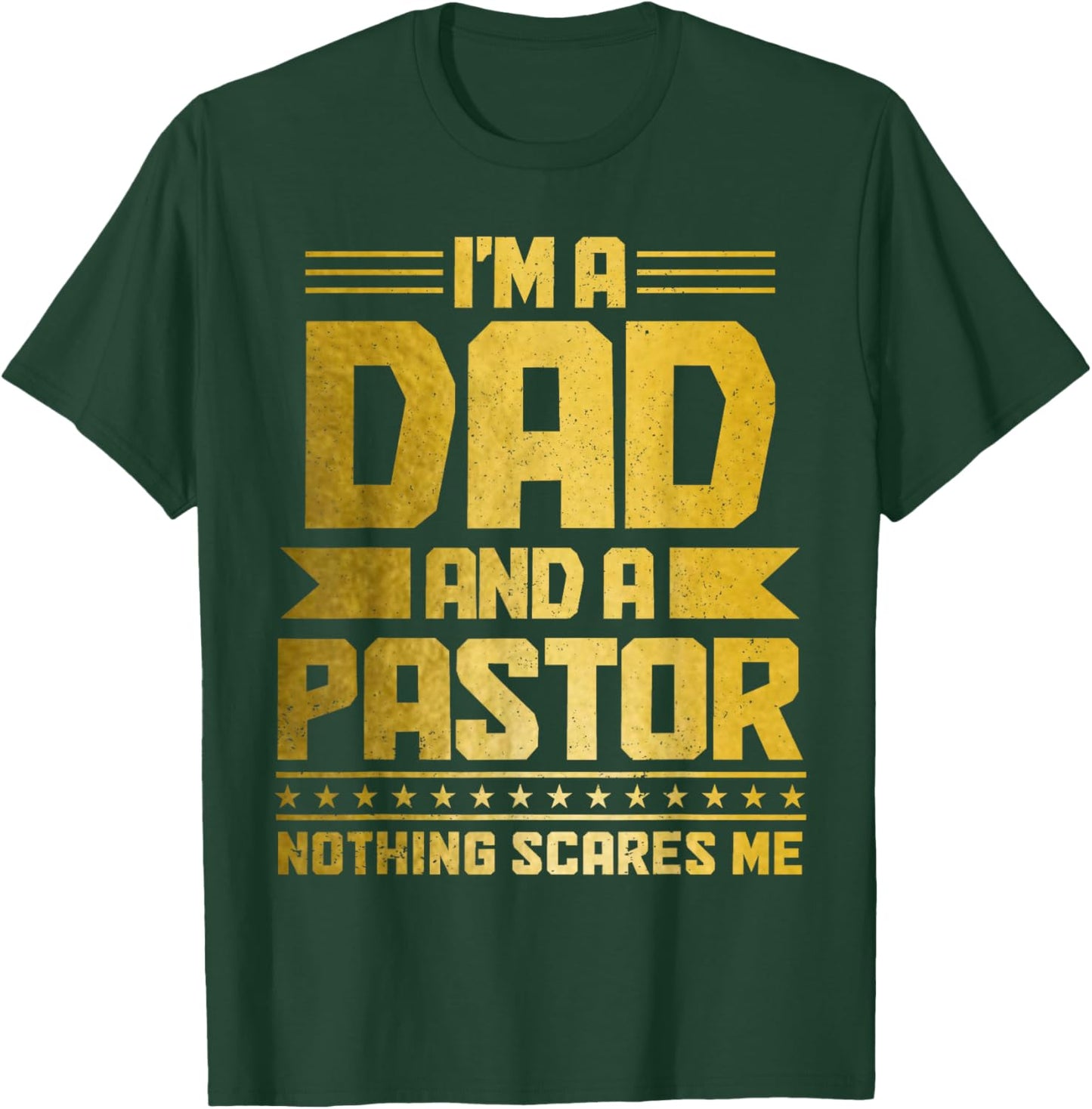 I'm A Dad & A Pastor Nothing Scares Me Funny Christian T-Shirt - T-Shirt | Forest