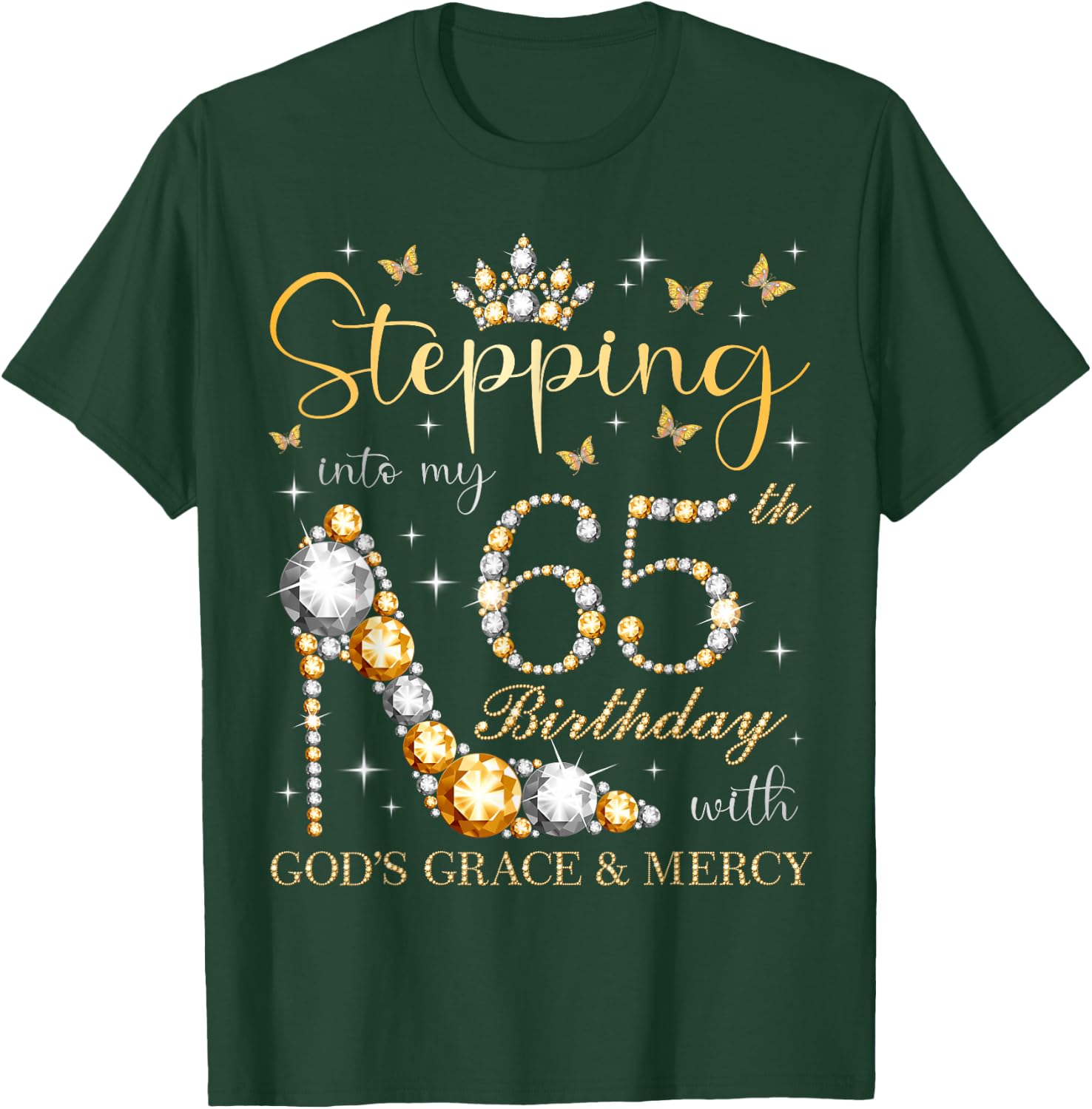 Stepping Into My 65th Birthday With God's Grace & Mercy Bday T-Shirt - T-Shirt | Forest