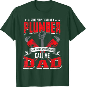 Some People Call Me A Plumber Dad Funny Plumbing Outfit Men T-Shirt - T-Shirt | Forest