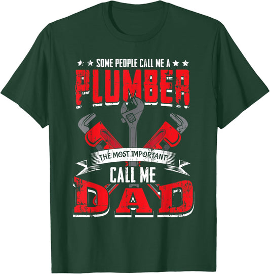 Some People Call Me A Plumber Dad Funny Plumbing Outfit Men T-Shirt - T-Shirt | Forest