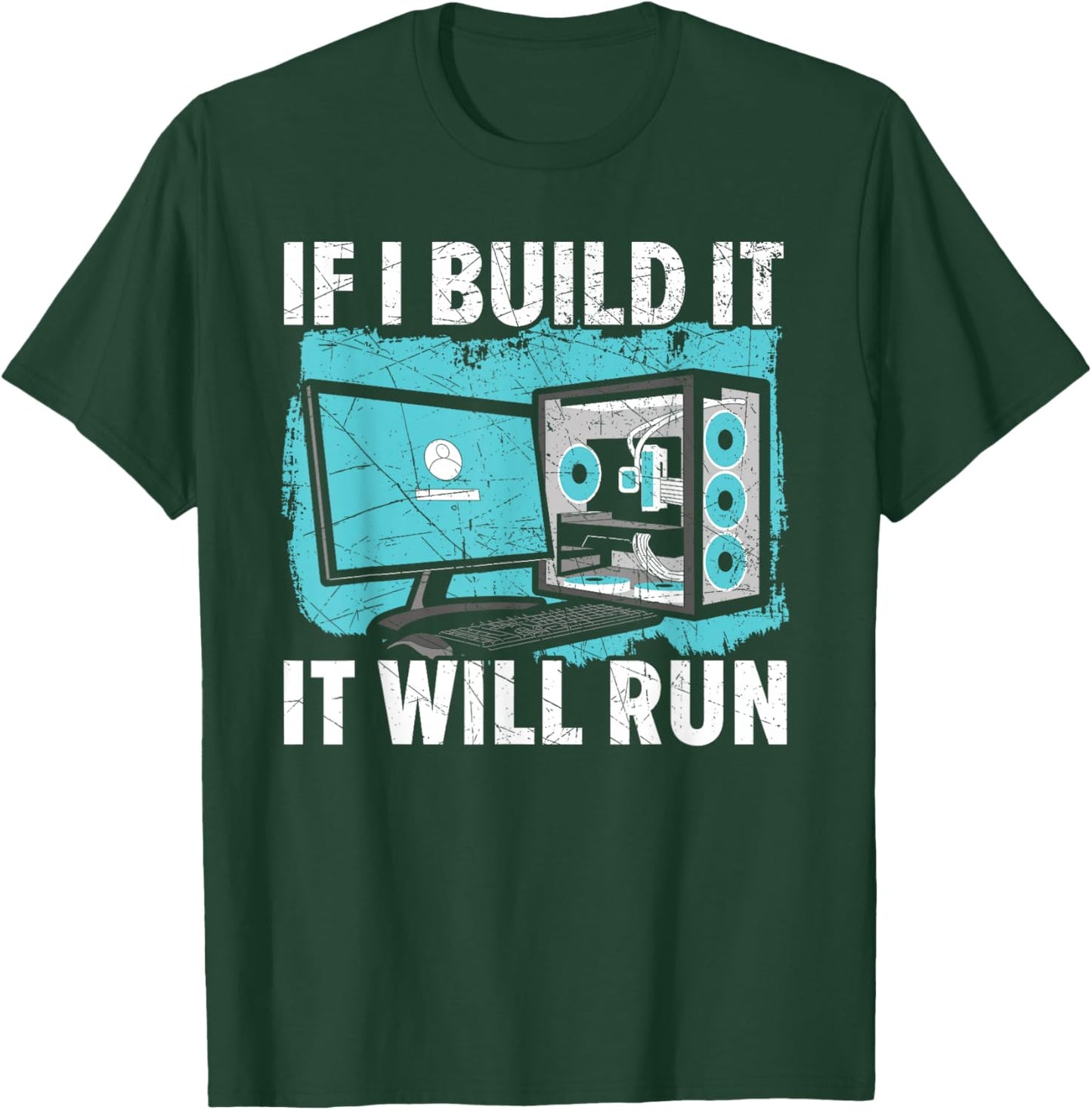 If I Build It It Will Run Computer Science Tech Support T-Shirt - T-Shirt | Forest