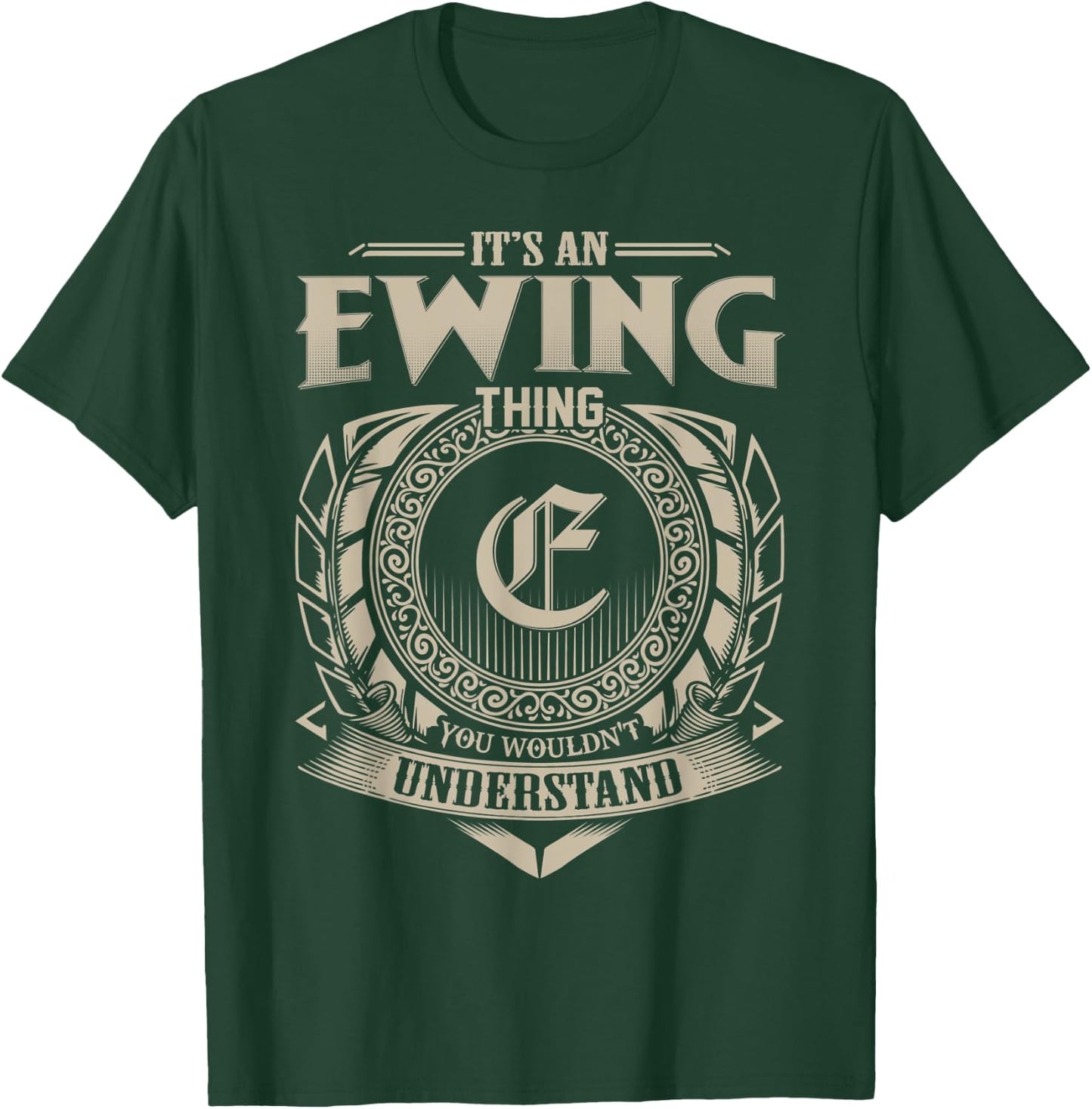 It's An EWING Thing You Wouldn't Understand Name Vintage T-Shirt - T-Shirt | Forest
