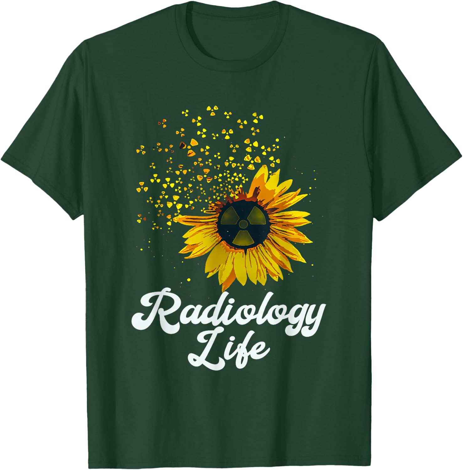 Radiology Life Sunflower Yellow Flower Quote T-Shirt - T-Shirt | Forest