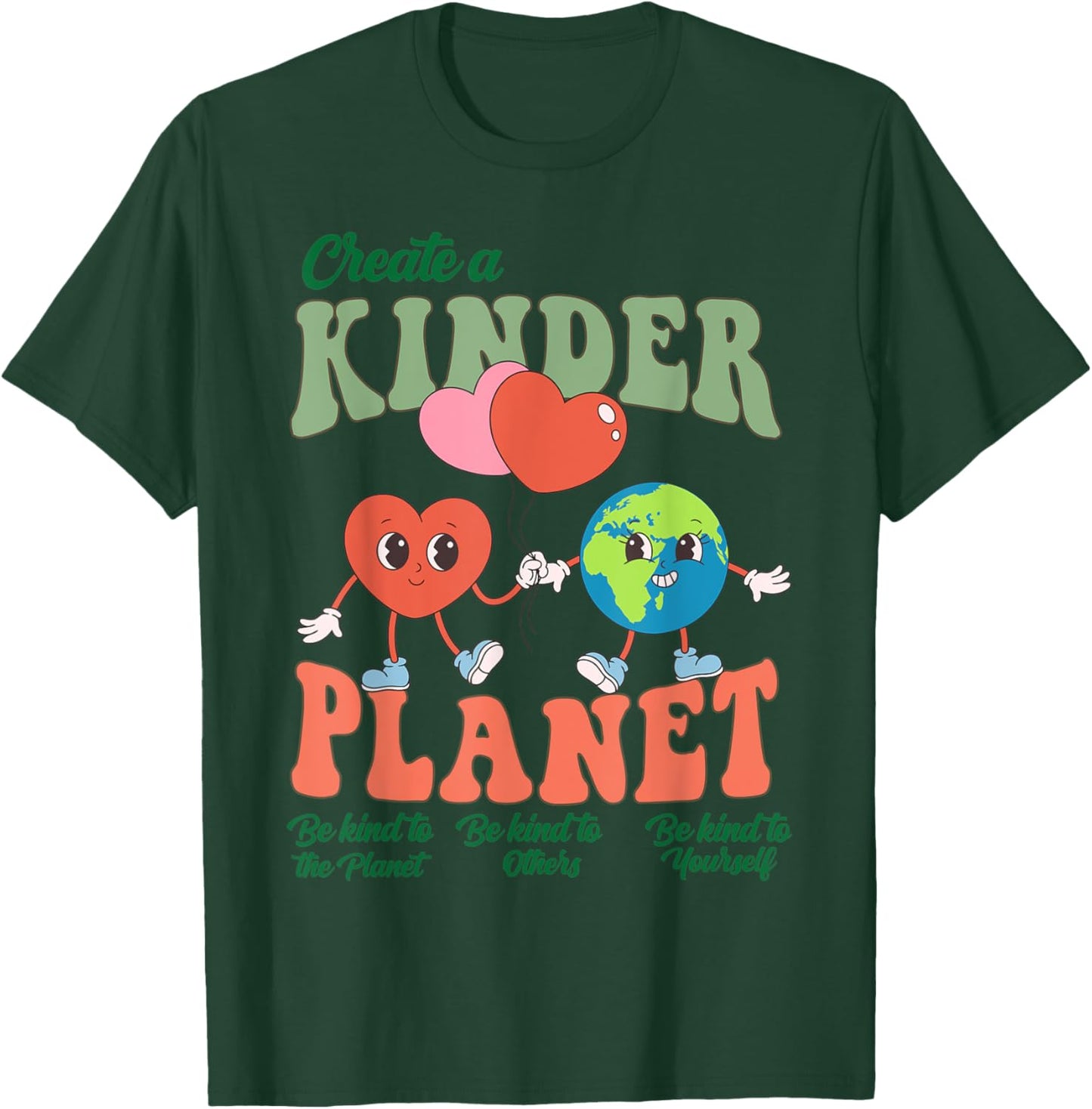 Create A Kinder Planet Cute Heart Earth Day Environmental T-Shirt - T-Shirt | Forest