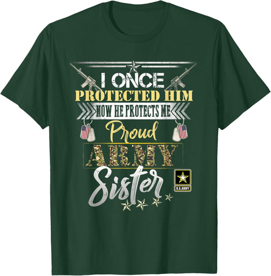I Once Protected Him Now He Protects Me Proud Army Sister T-Shirt - T-Shirt | Forest