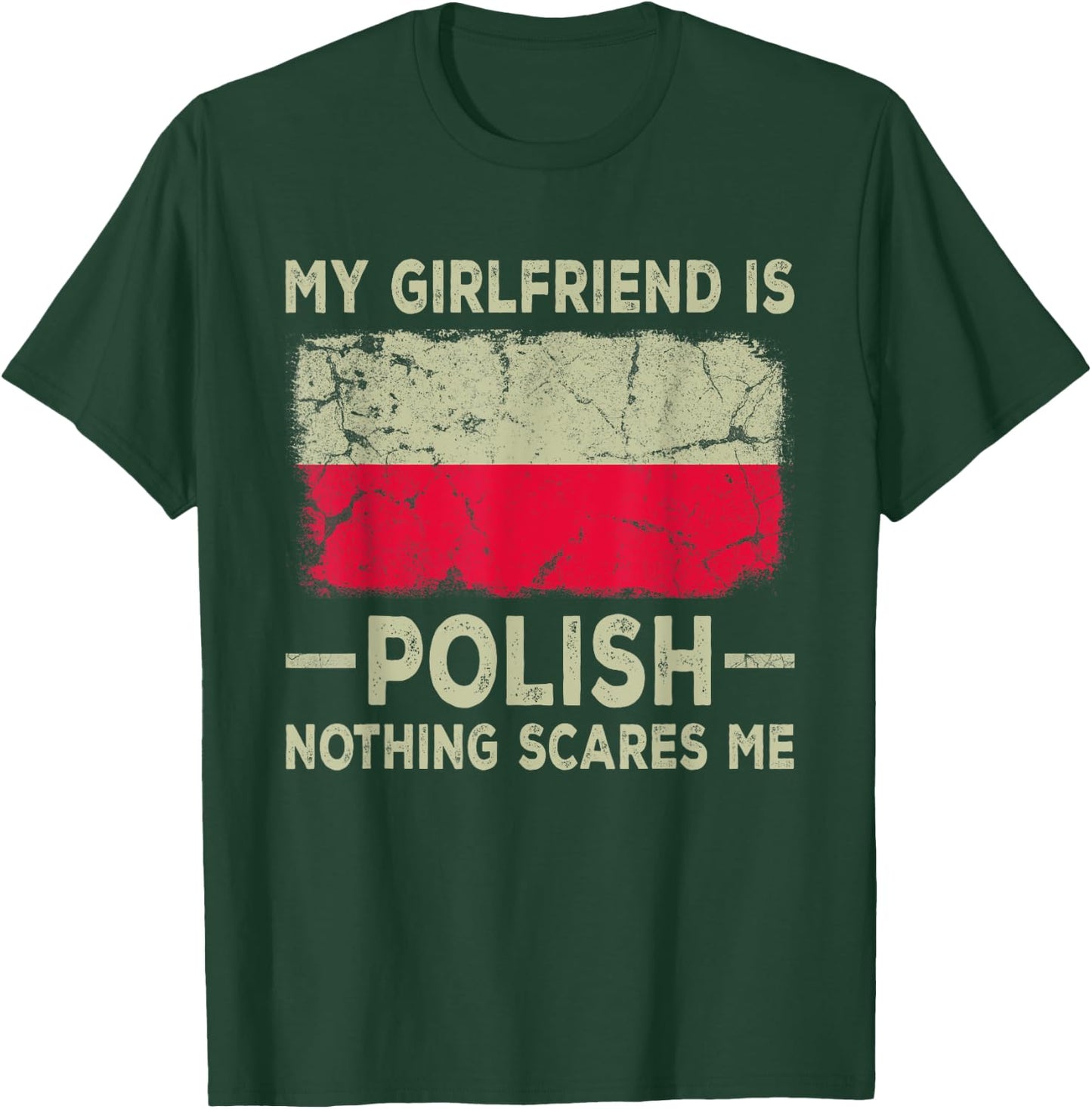 My Girlfriend is Polish Nothing Scares Me Funny Boyfriend T-Shirt - T-Shirt | Forest