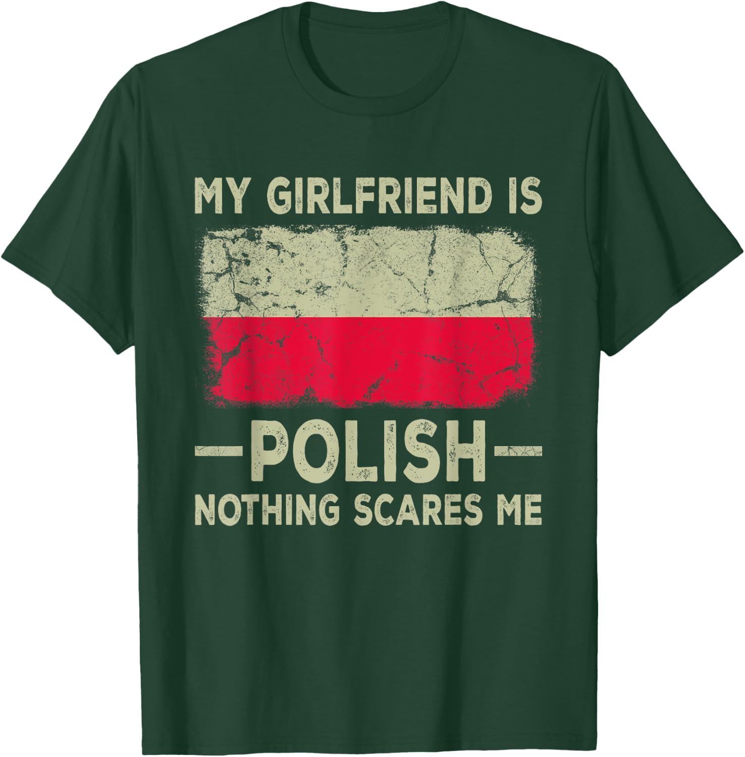 My Girlfriend is Polish Nothing Scares Me Funny Boyfriend T-Shirt - T-Shirt | Forest