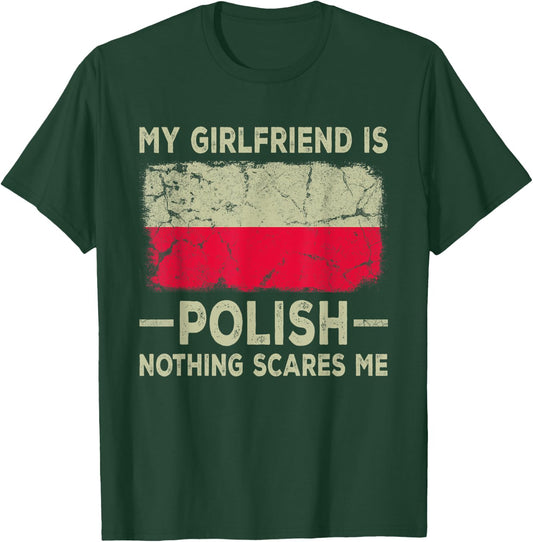 My Girlfriend is Polish Nothing Scares Me Funny Boyfriend T-Shirt - T-Shirt | Forest