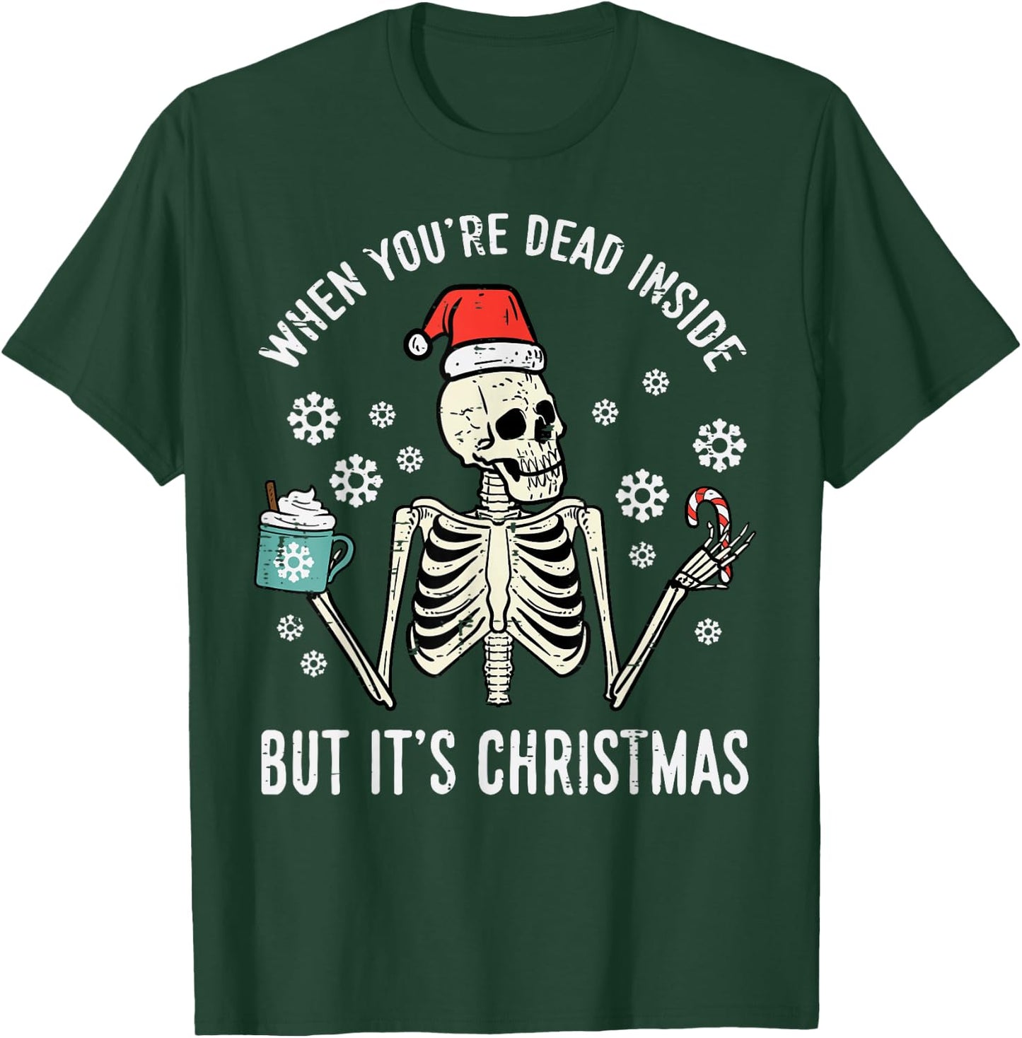 Dead Inside But Its Christmas Skeleton Coffee Xmas Women Men T-Shirt - T-Shirt | Forest