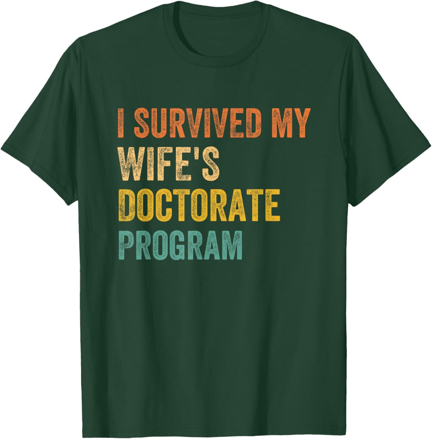 I survived my wife's Doctorate Program retro vintage T-Shirt - T-Shirt | Forest