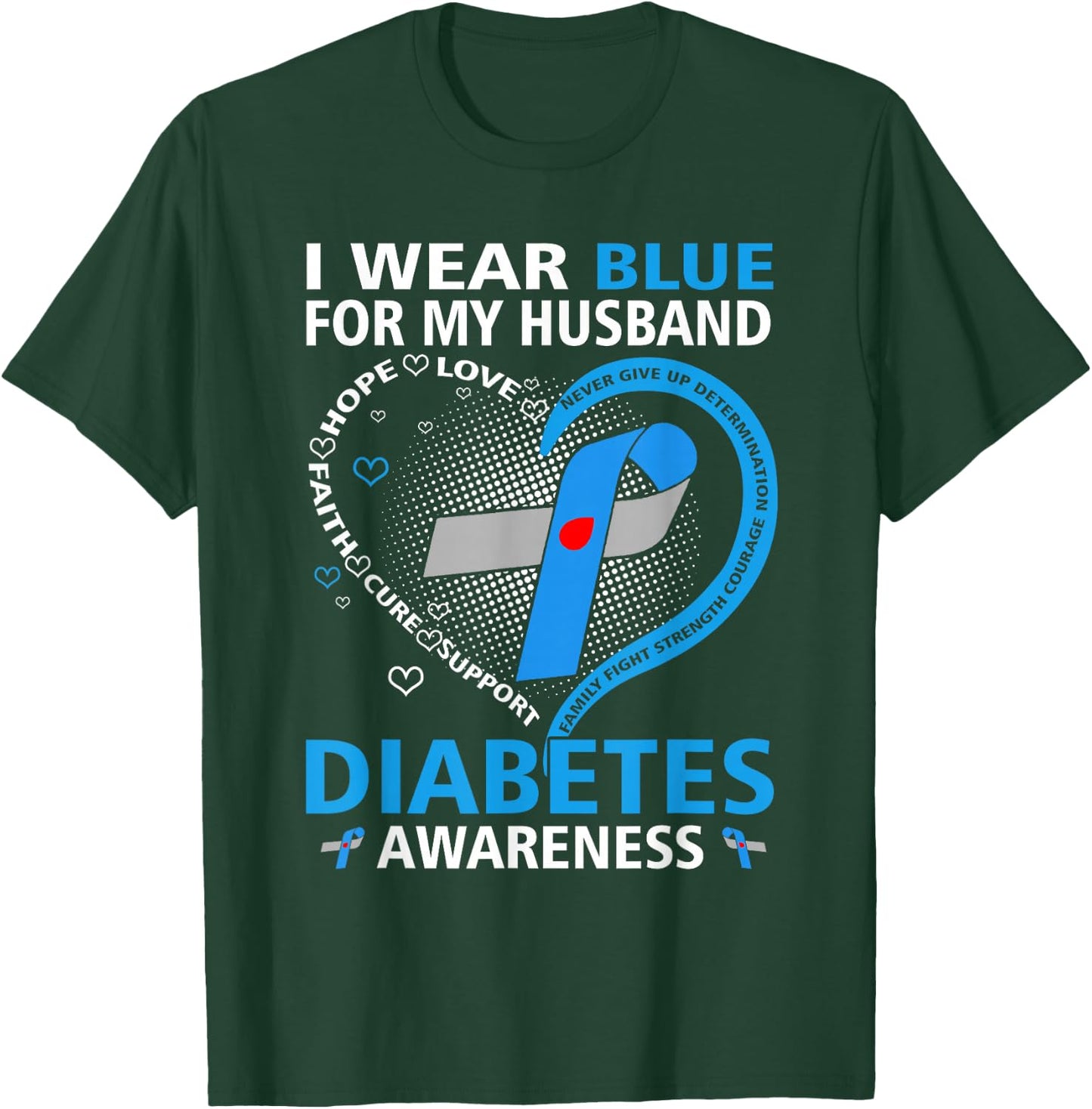 I Wear Blue For My Husband Hope Love Diabetes Awareness Day T-Shirt - T-Shirt | Forest