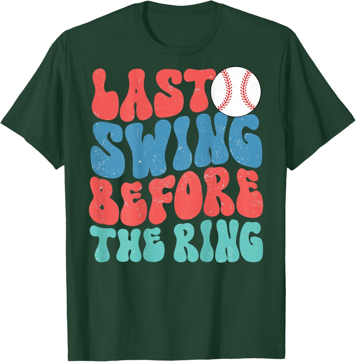 Last Swing Before The Ring Baseball Bachelorette Groovy T-Shirt - T-Shirt | Forest