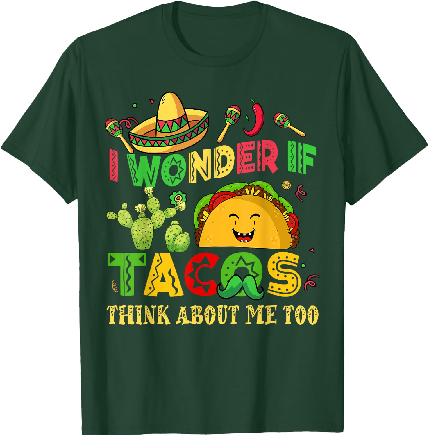 I Wonder Taco Think About Me Too Cinco De Mayo Tuesday Women T-Shirt - T-Shirt | Forest