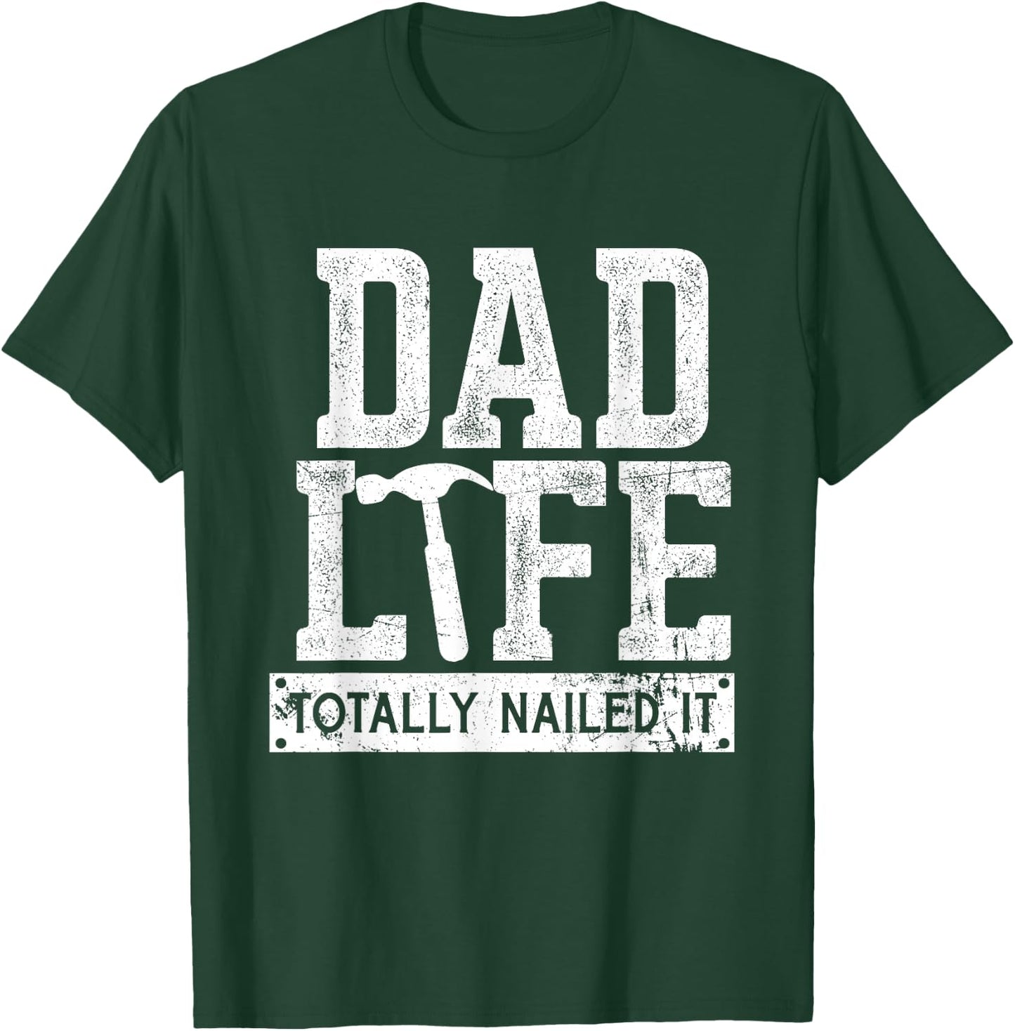 Dad Life Totally Nailed It, Funny Papa Father's Day T-Shirt - T-Shirt | Forest