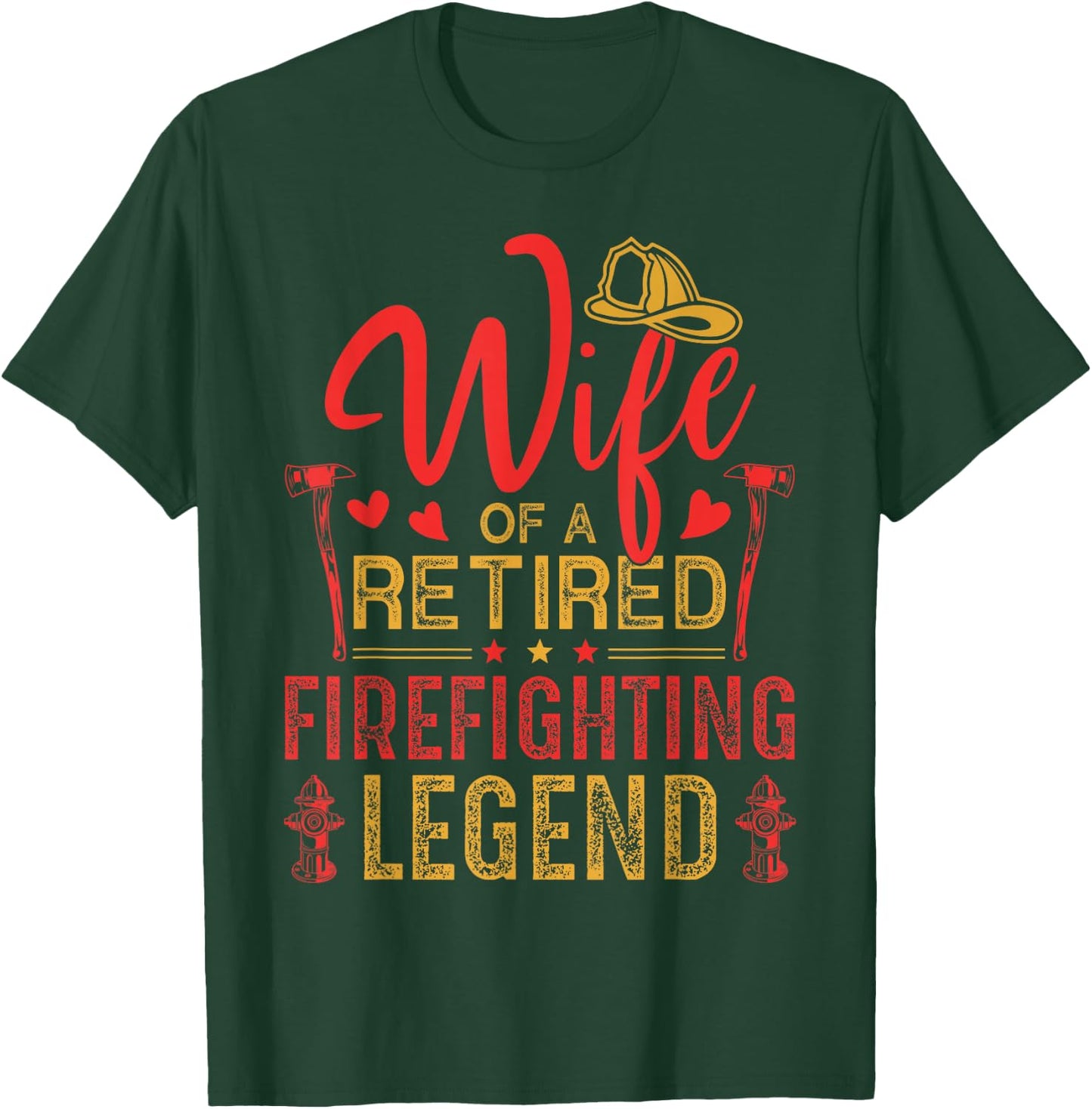 Retired Firefighter Wife Fireman Retirement Fire Captain T-Shirt - T-Shirt | Forest