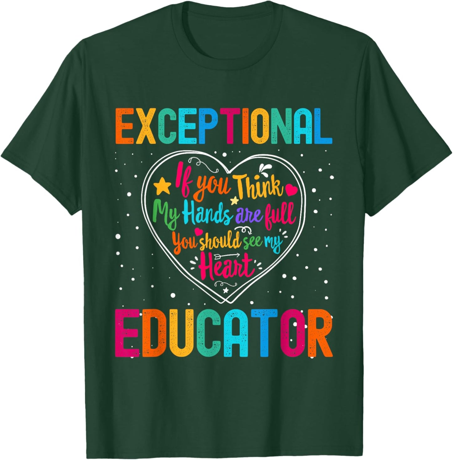 Exceptional Educator Appreciation Week Back to School Heart T-Shirt - T-Shirt | Forest