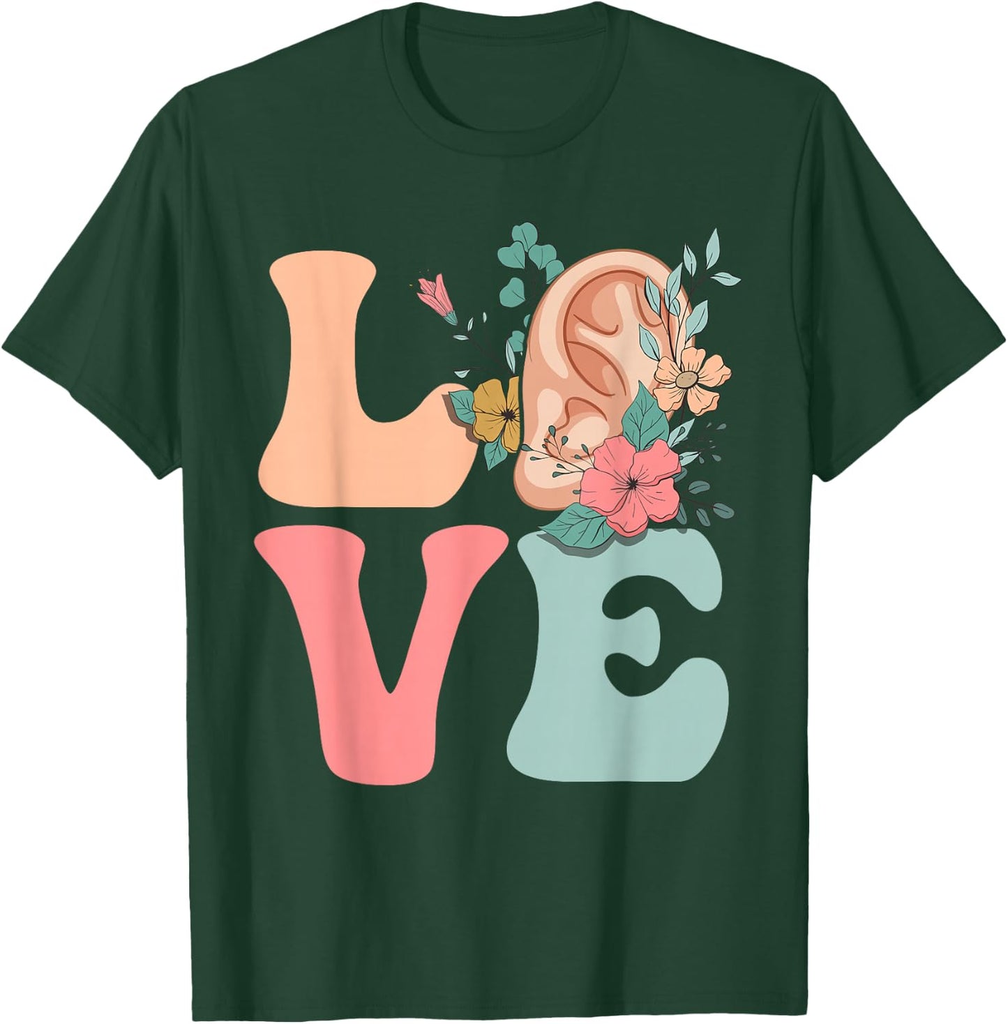 Audiologist Audiology Ear LOVE T-Shirt - T-Shirt | Forest