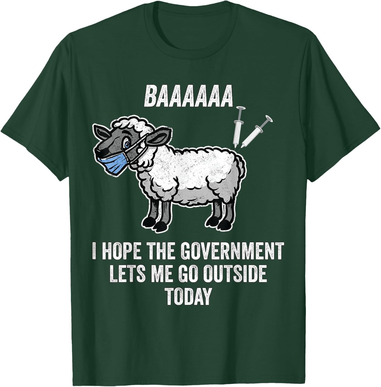 I Hope The Government Lets Me Go Outside Today Anti Mandates T-Shirt - T-Shirt | Forest
