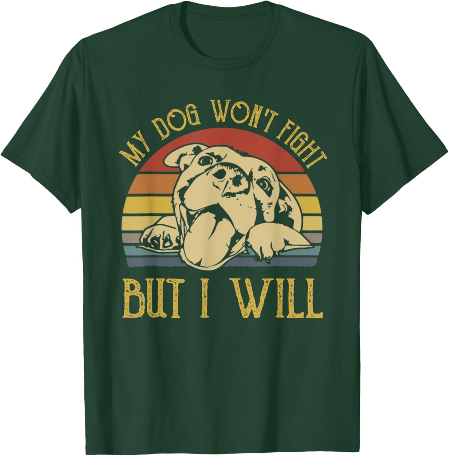 My Dog Won't Fight But I Will Dogs Lover Gift Pitbull Men Women Kids T-Shirt - T-Shirt | Forest