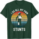 I Do All My Own Stunts Funny Injury Head Left Arm Right Leg T-Shirt - T-Shirt | Forest