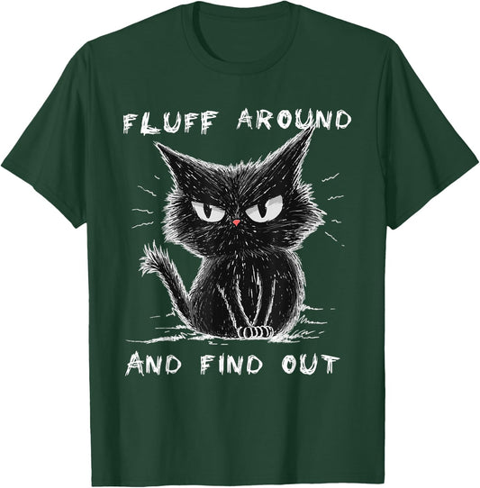 Fluff Around And Find Out Shirt Funny Black Cat Adult Humor T-Shirt - T-Shirt | Forest