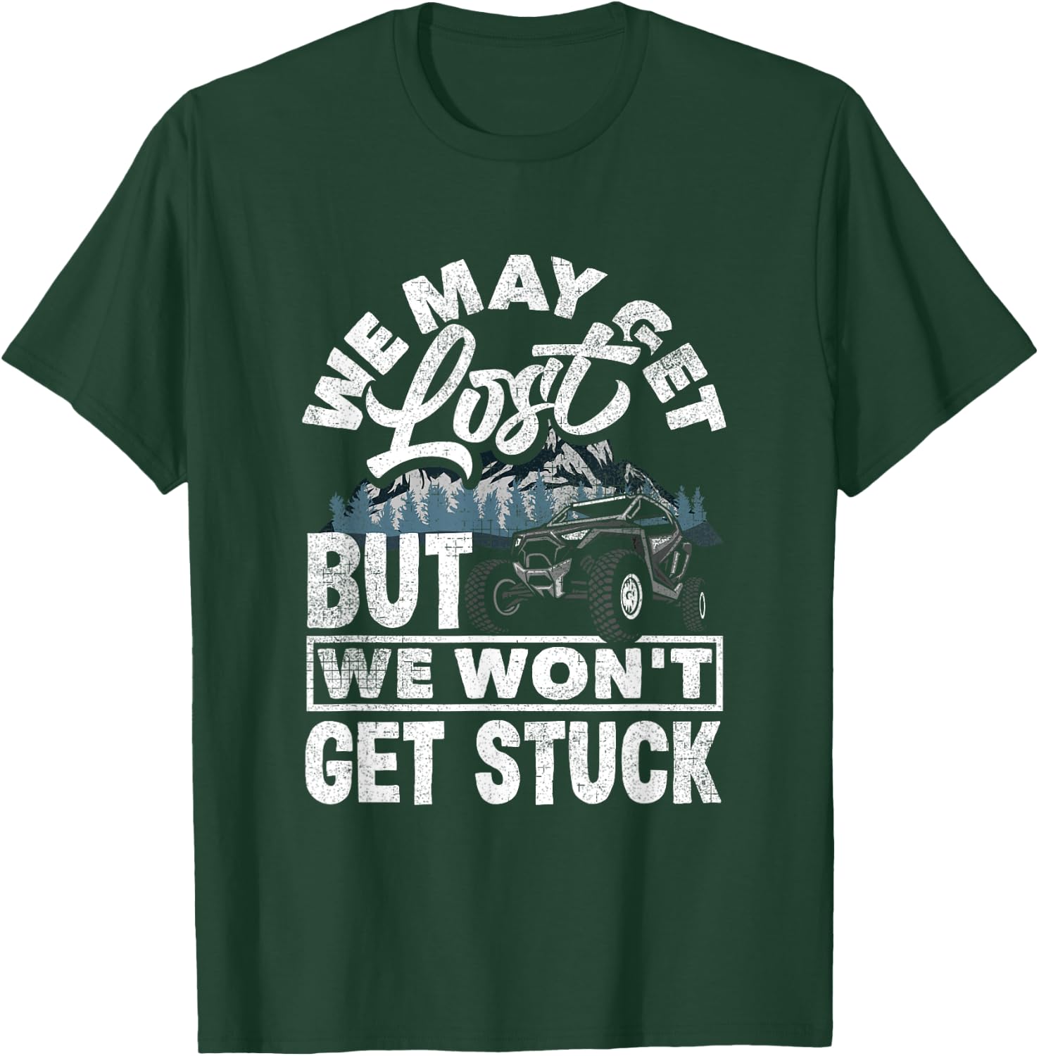 UTV Won't Get Stuck Funny Side By Side ATV T-Shirt - T-Shirt | Forest