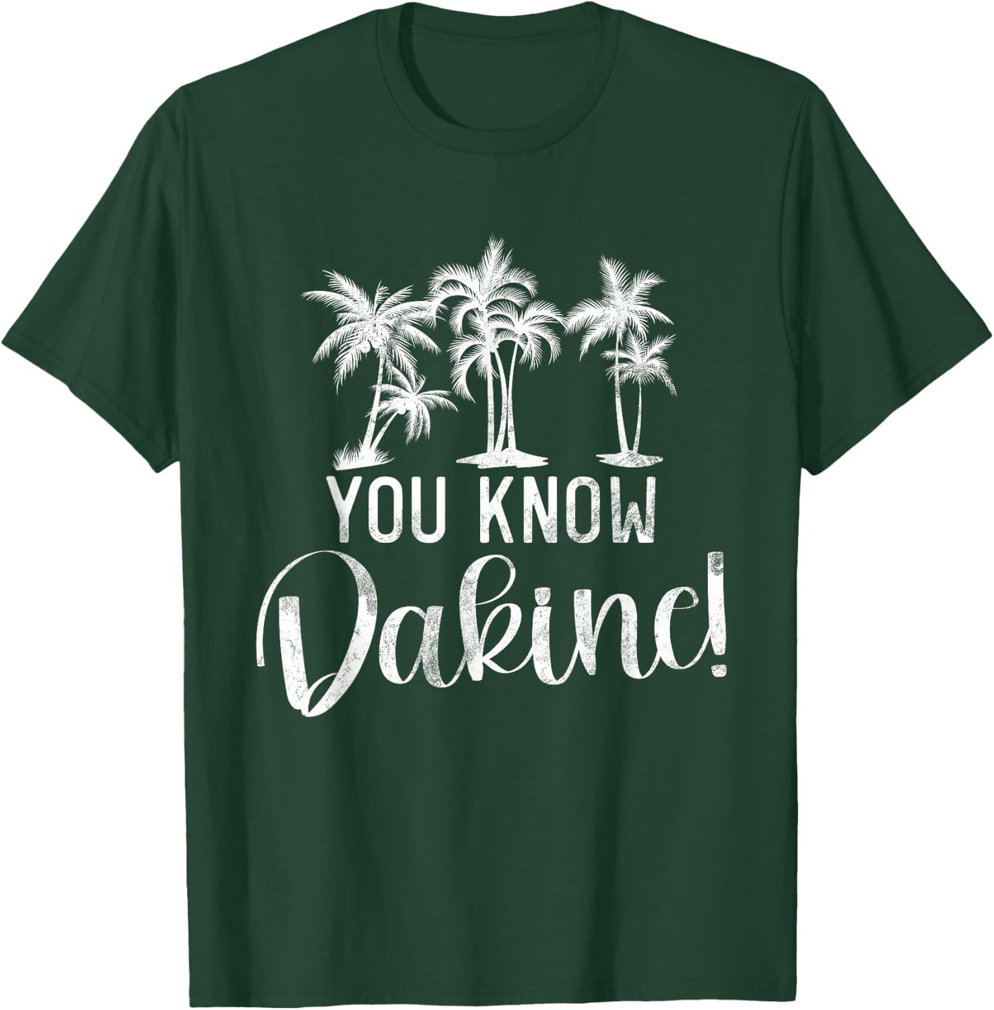 You Know Dakine Hawaii Beach Surfing Ocean Surfers Gifts T-Shirt - T-Shirt | Forest