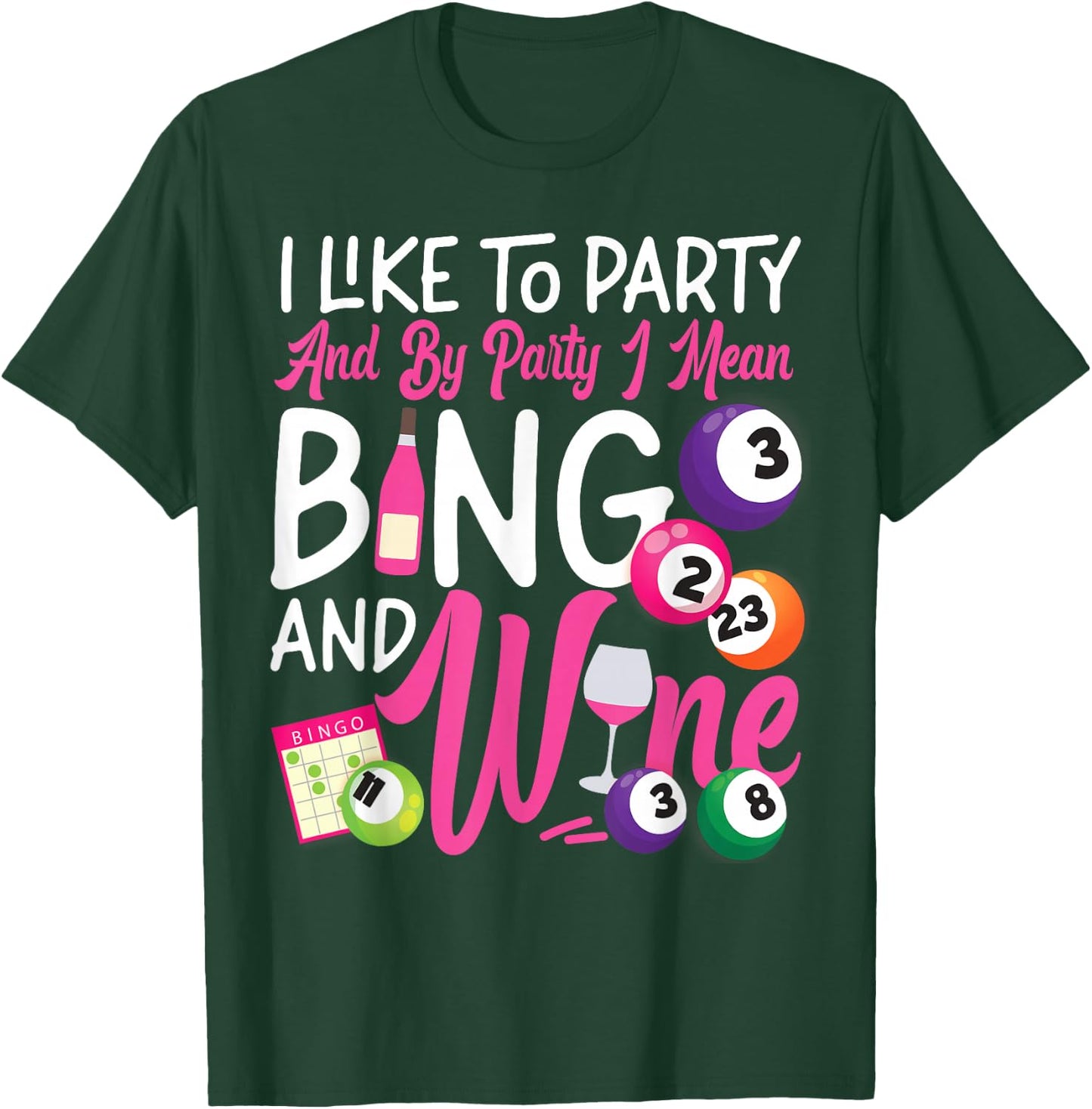 Bingo Player Wine I Like To Party And By Party I Mean Bingo T-Shirt - T-Shirt | Forest